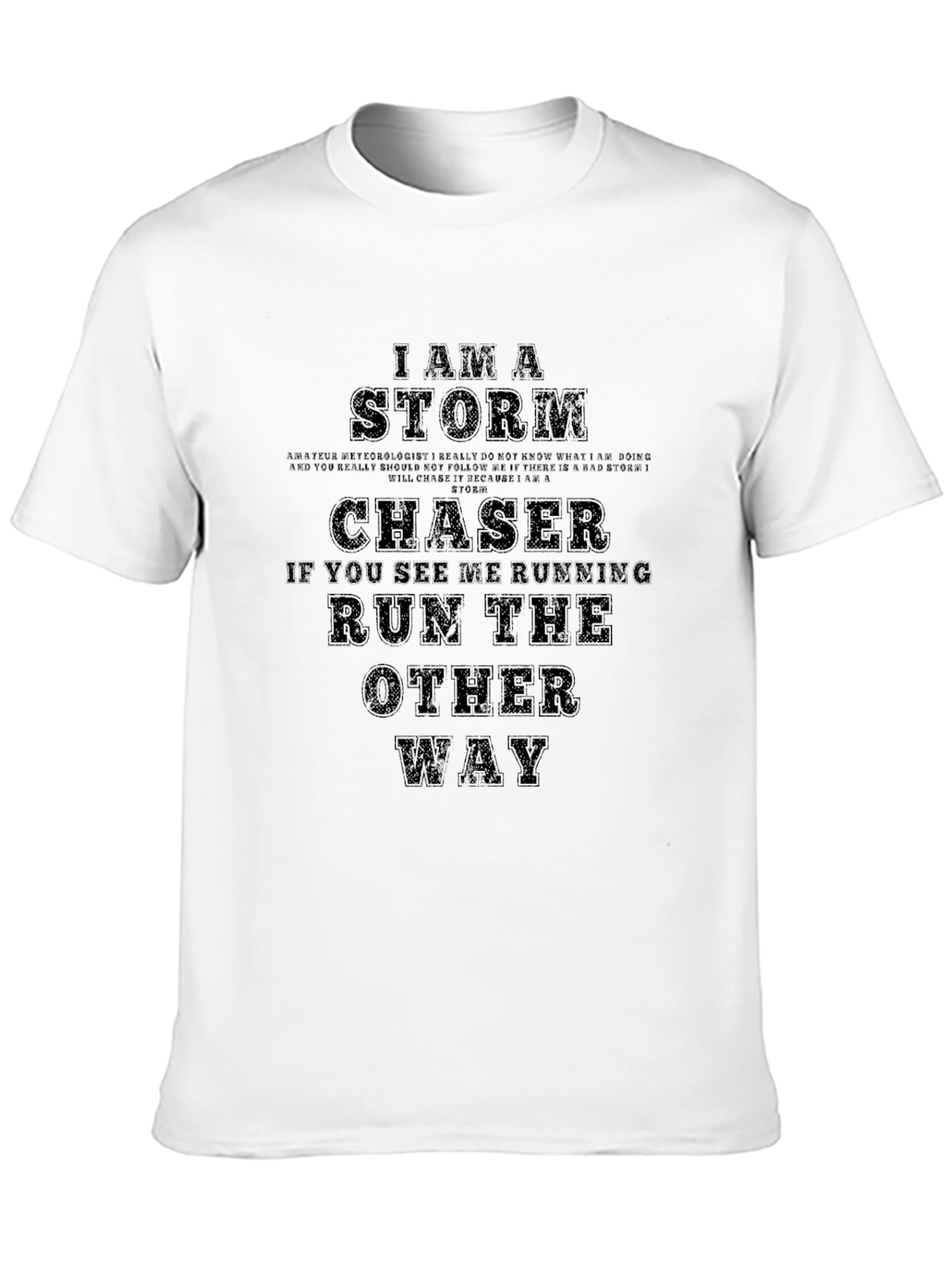 I Am A Storm Chaser Graphic T-Shirt