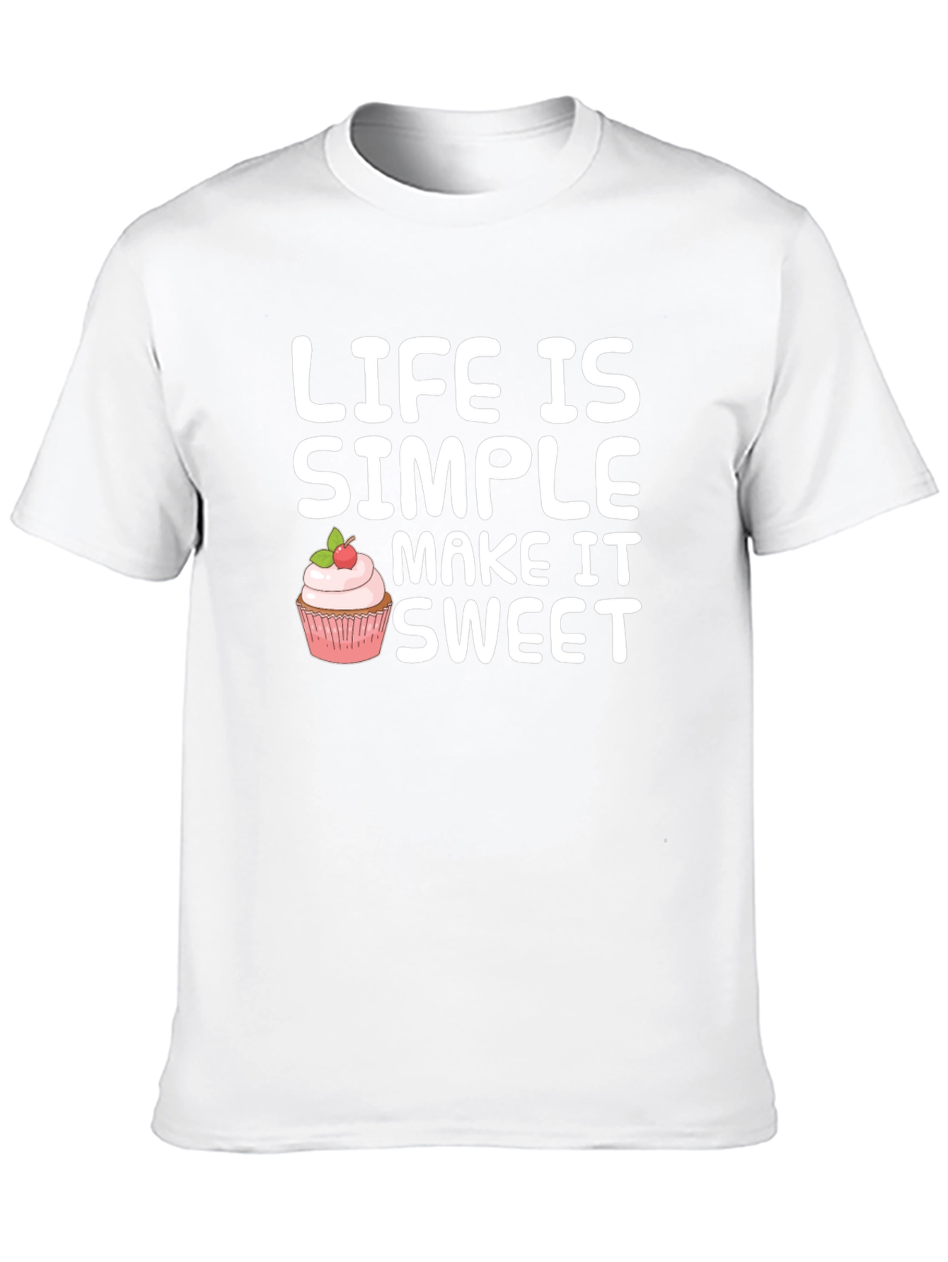 Life is Simple Make it Sweet T-Shirt