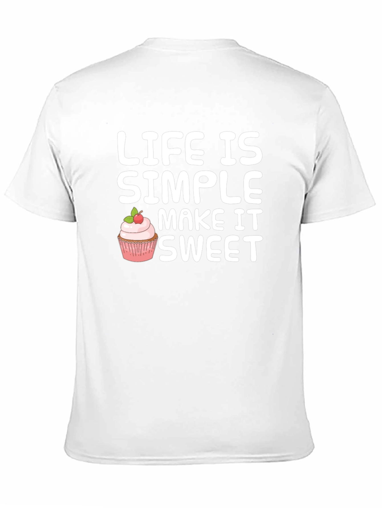 Life is Simple Make it Sweet T-Shirt