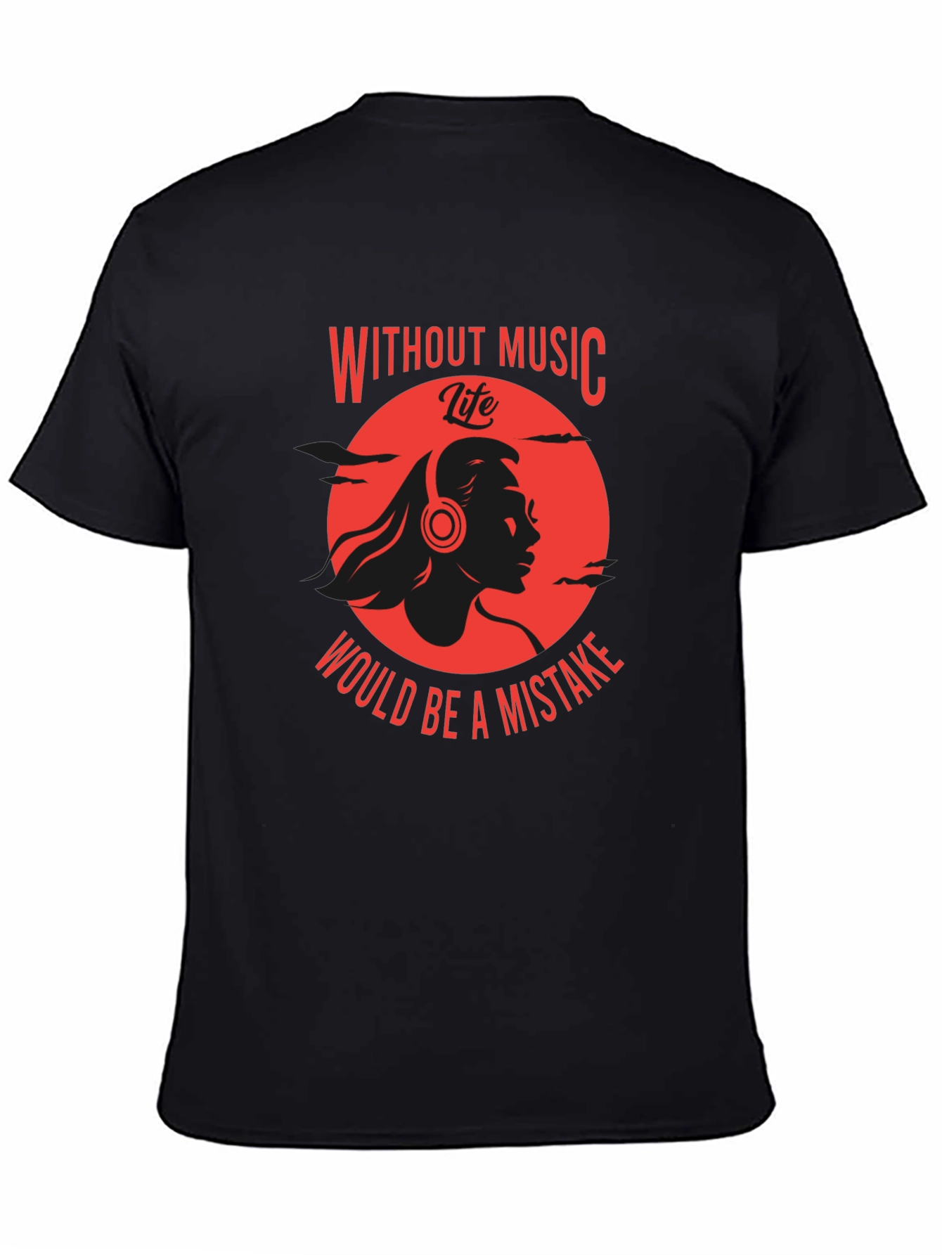 Music Lovers T-Shirt: Life Without Music is a Mistake