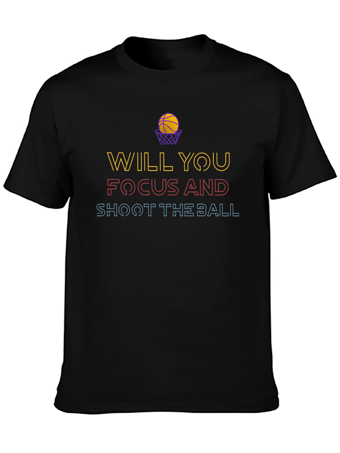 Basketball Graphic Tee - Will You Focus & Shoot?