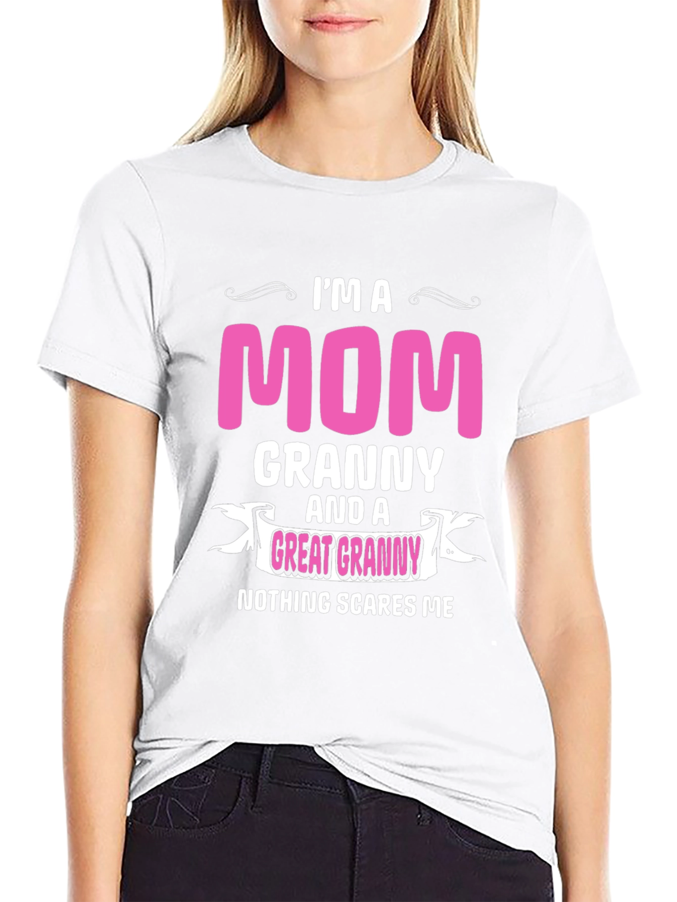 Im a Mom Granny Great Granny T-Shirt