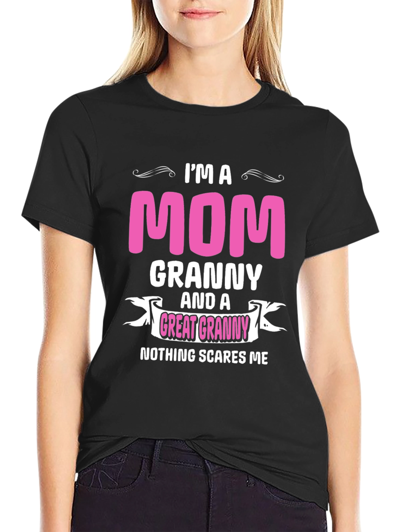 Im a Mom Granny Great Granny T-Shirt