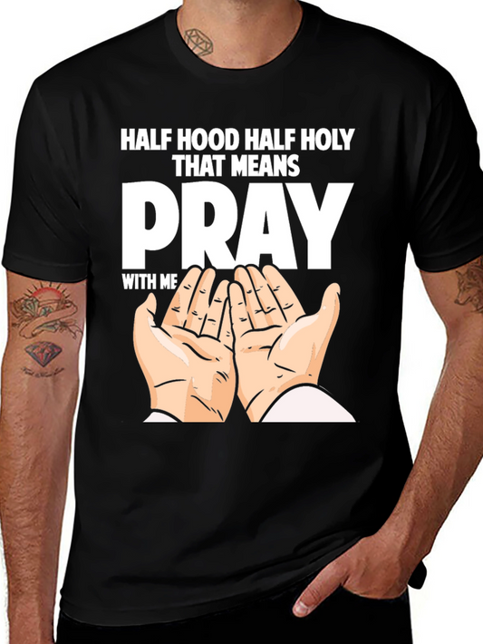 Half Hood Half Holy Pray T-Shirt