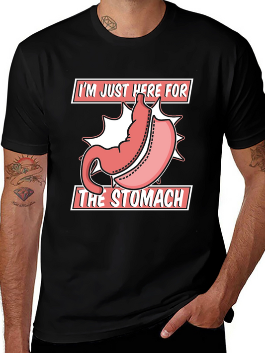 Funny Stomach T-Shirt - Im Just Here For The Stomach Tee