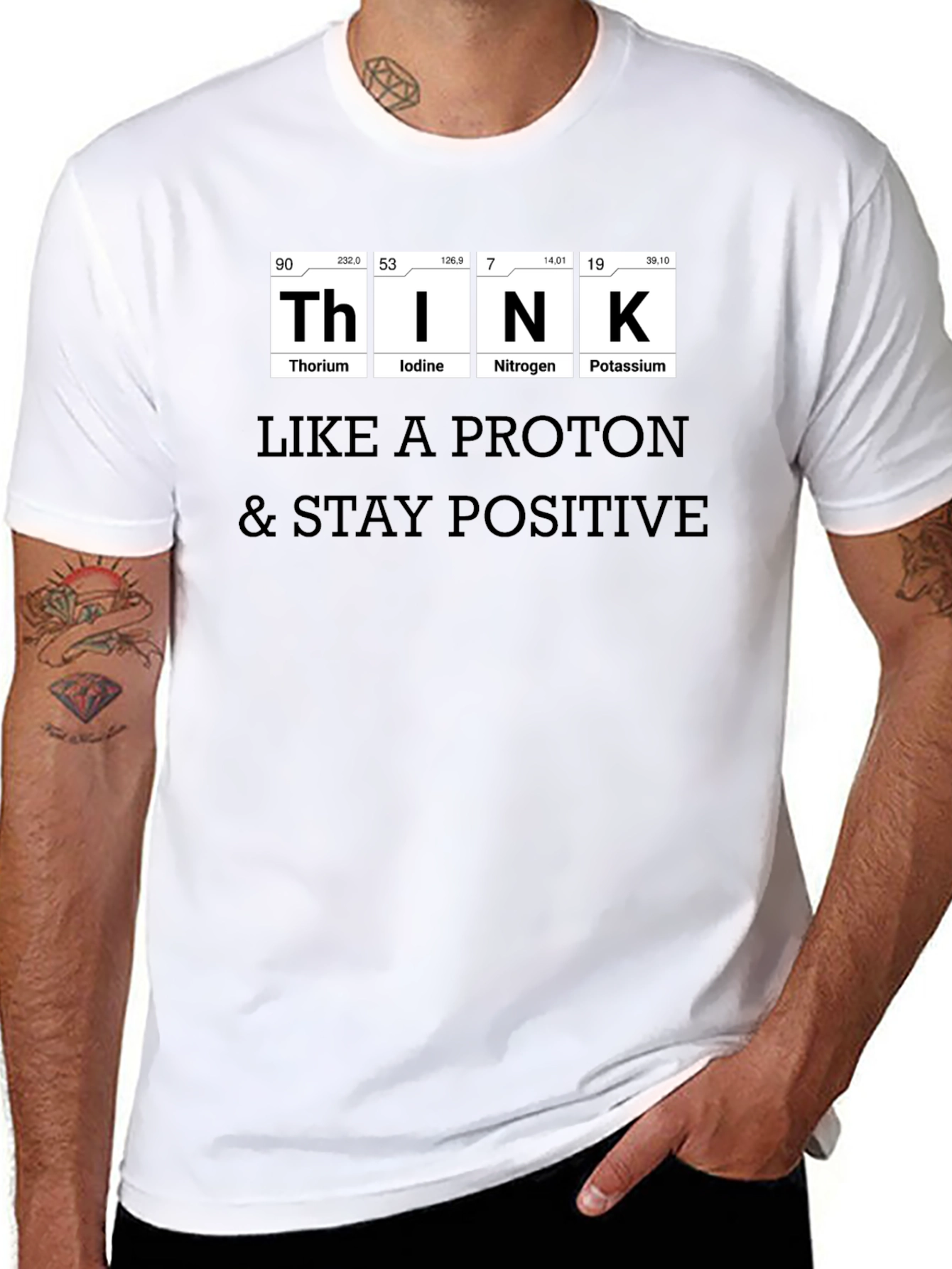 Think Like a Proton T-Shirt - Stay Positive!
