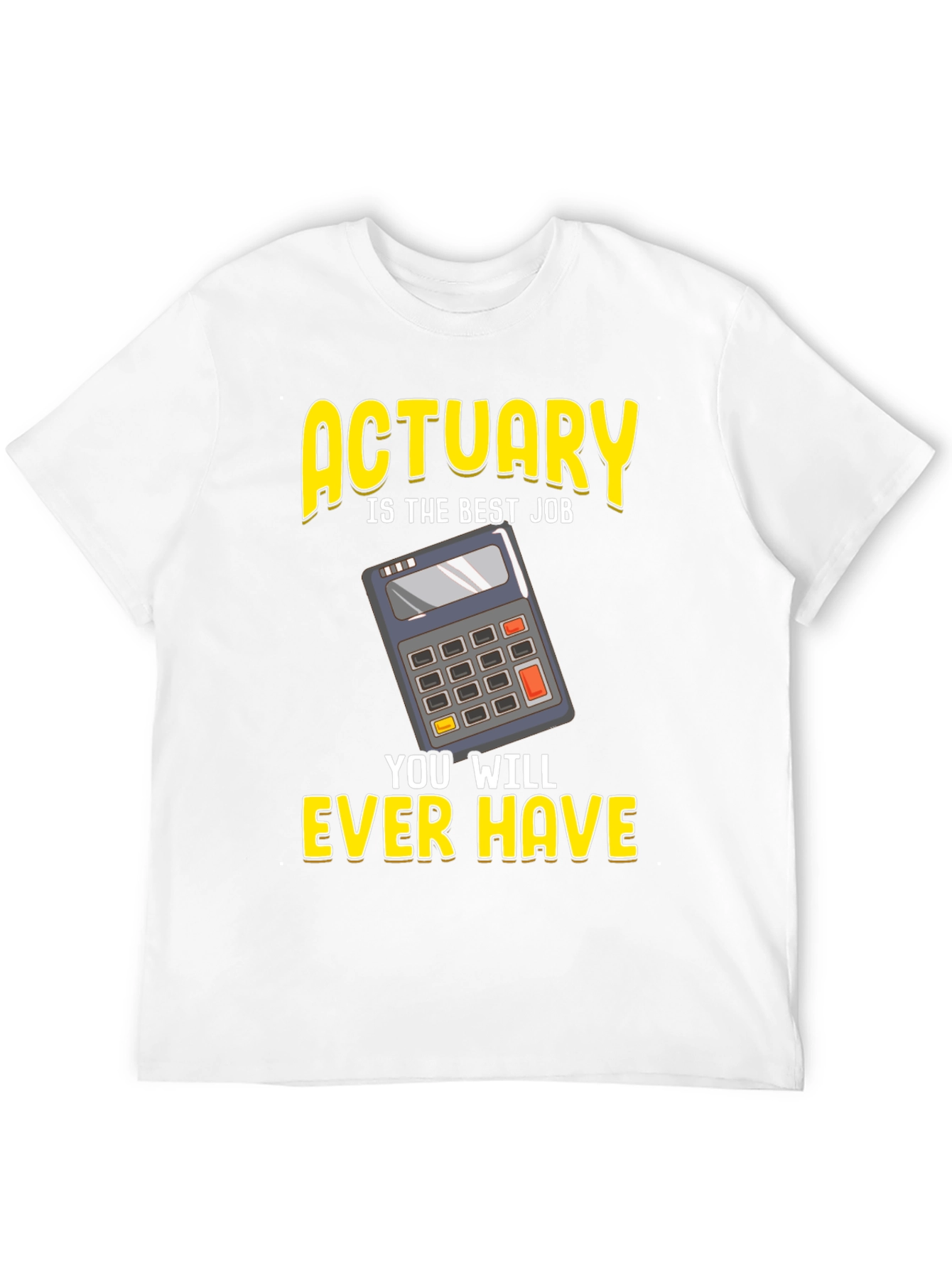Actuary Best Job Ever Graphic T-Shirt