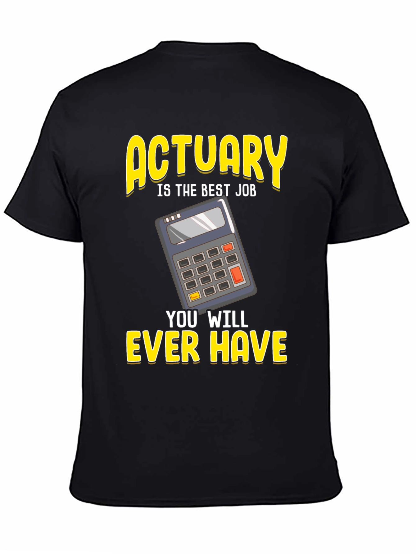 Actuary Best Job Ever Graphic T-Shirt