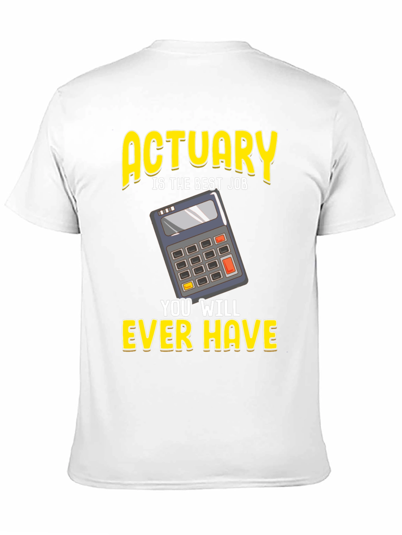 Actuary Best Job Ever Graphic T-Shirt