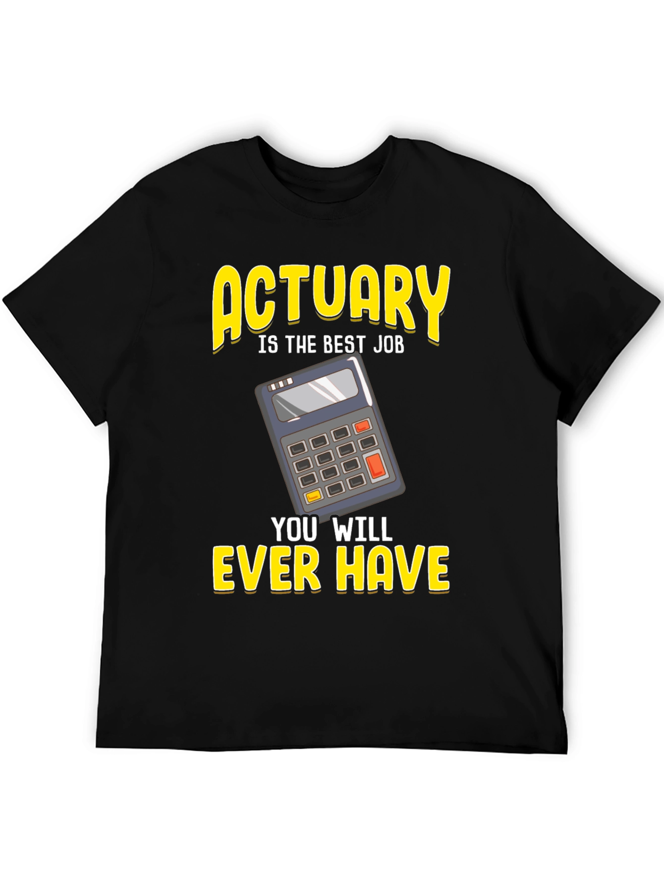 Actuary Best Job Ever Graphic T-Shirt