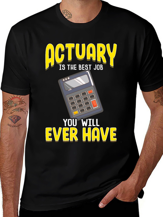 Actuary Best Job Ever Graphic T-Shirt