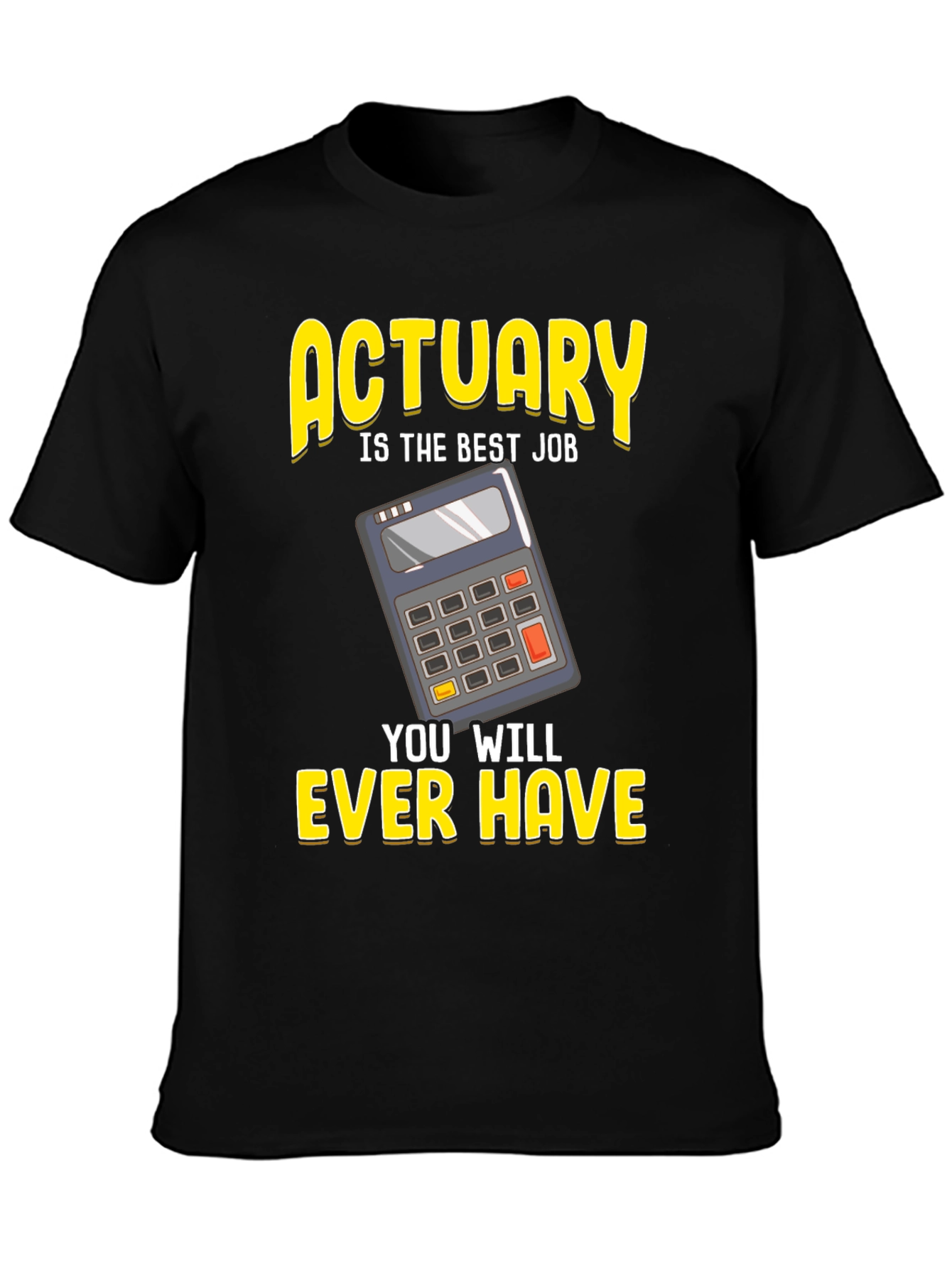 Actuary Best Job Ever Graphic T-Shirt