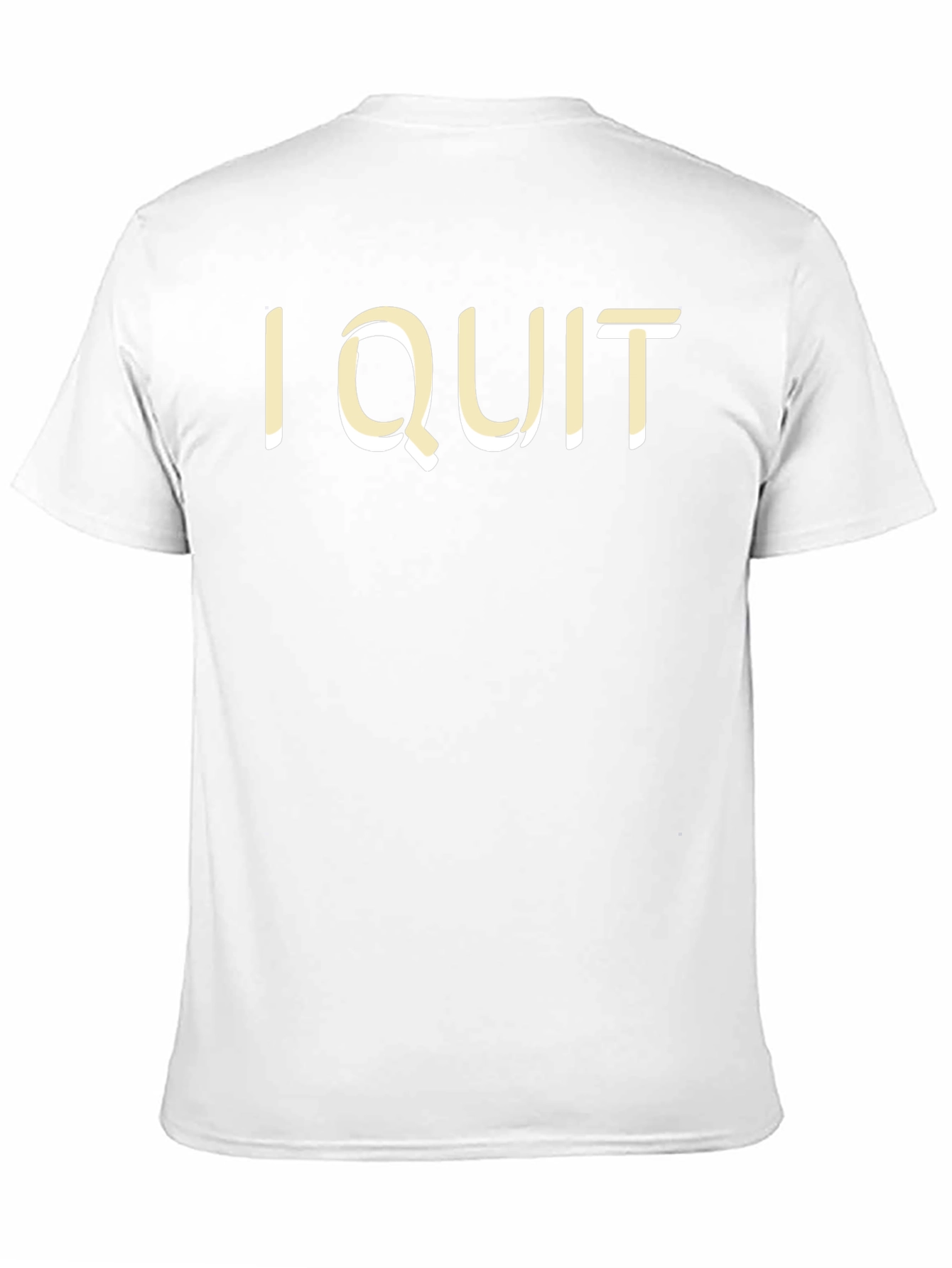 I Quit Statement T-Shirt