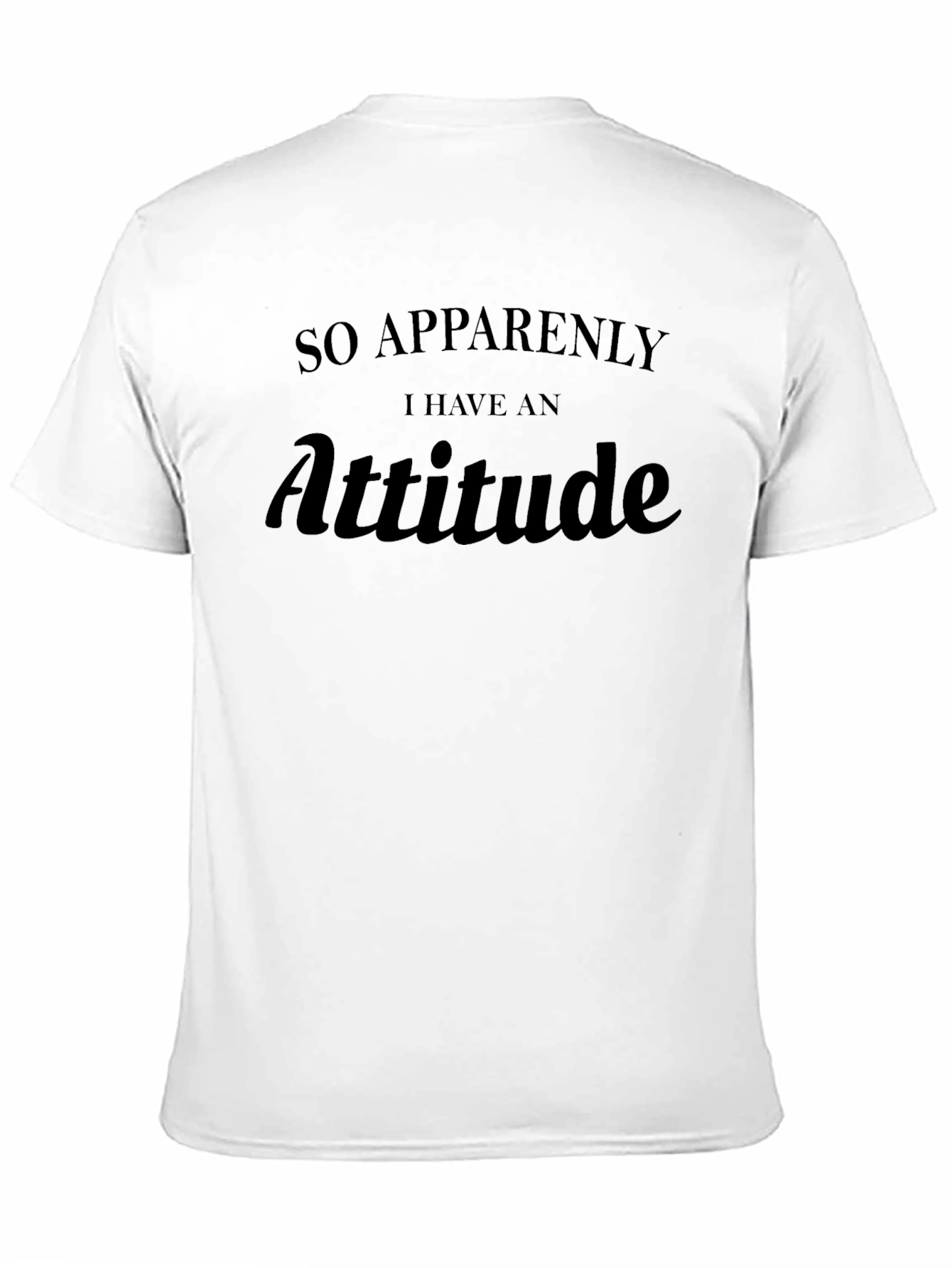 Attitude T-Shirt - Funny Slogan Tee for Men