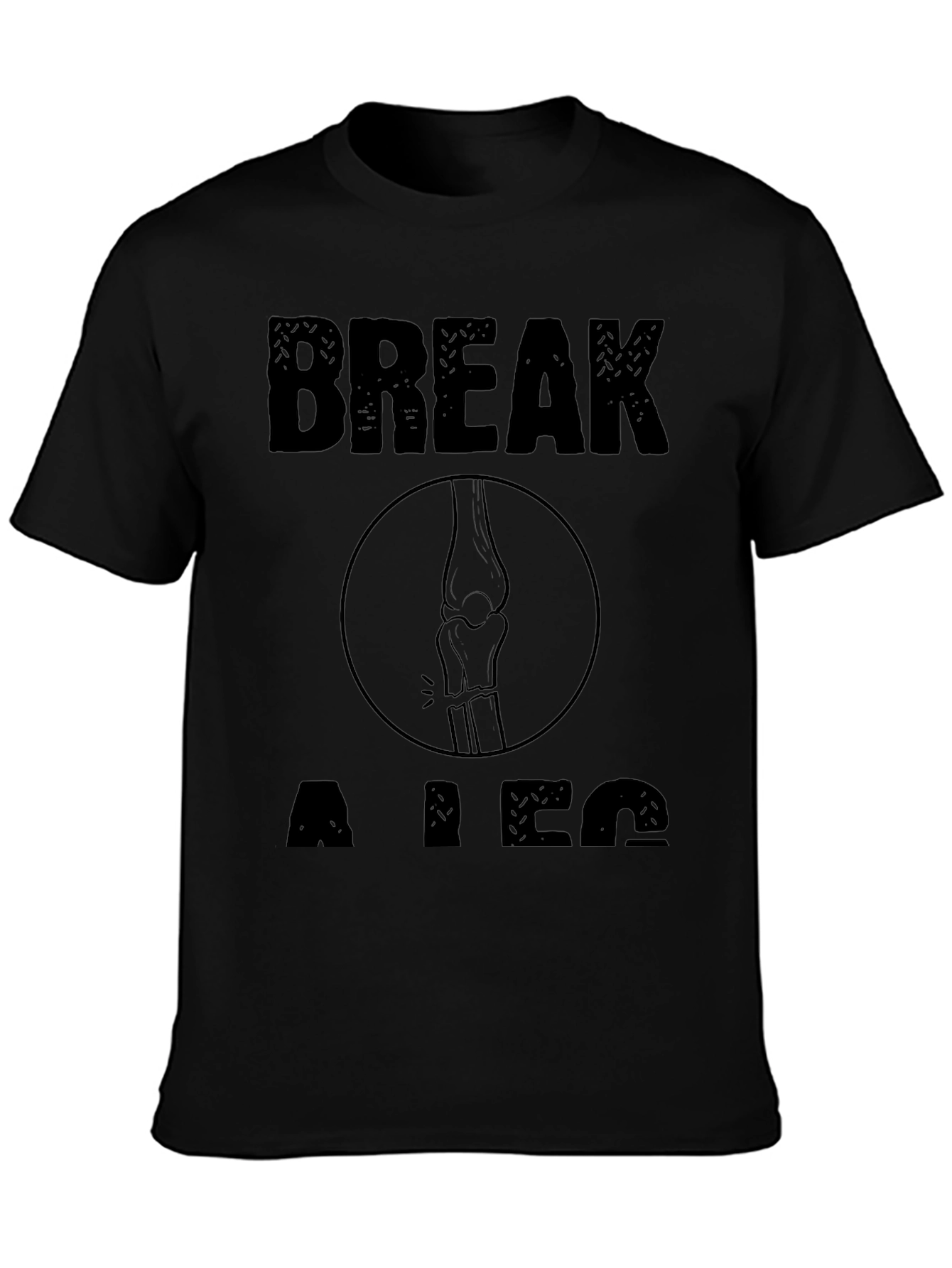 Break a Leg Graphic T-Shirt - Unisex Novelty Tee