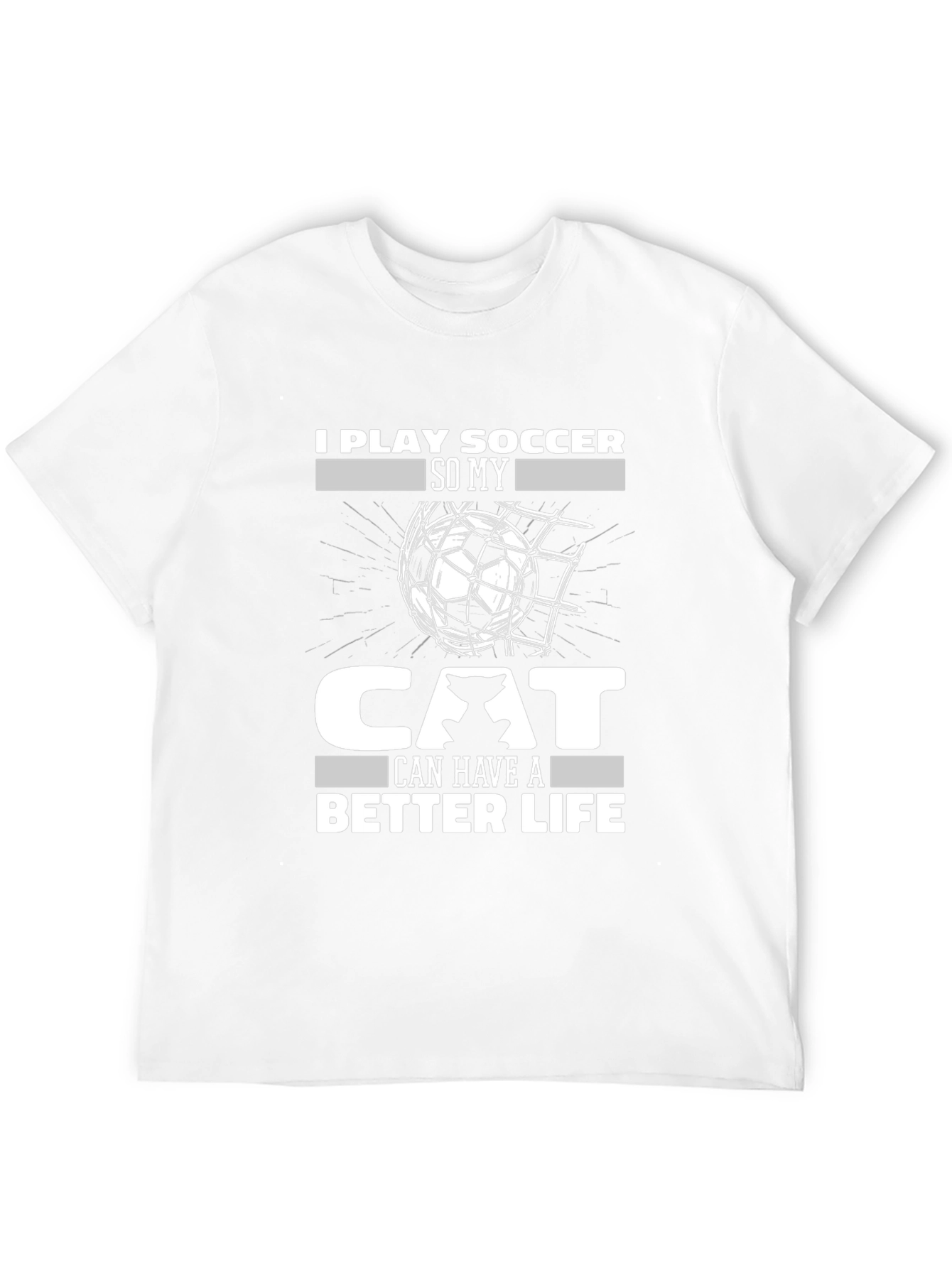 I Play Soccer for My Cat Funny T-Shirt