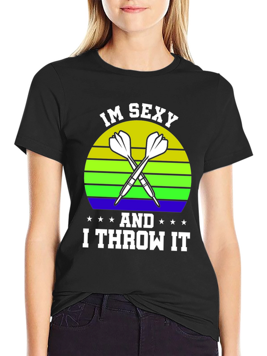 Im Sexy And I Throw It T-Shirt Funny Darts Player Tee