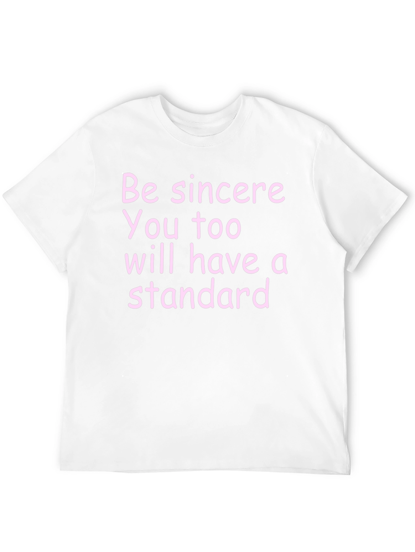 Be Sincere T-Shirt - Motivational Quote Tee