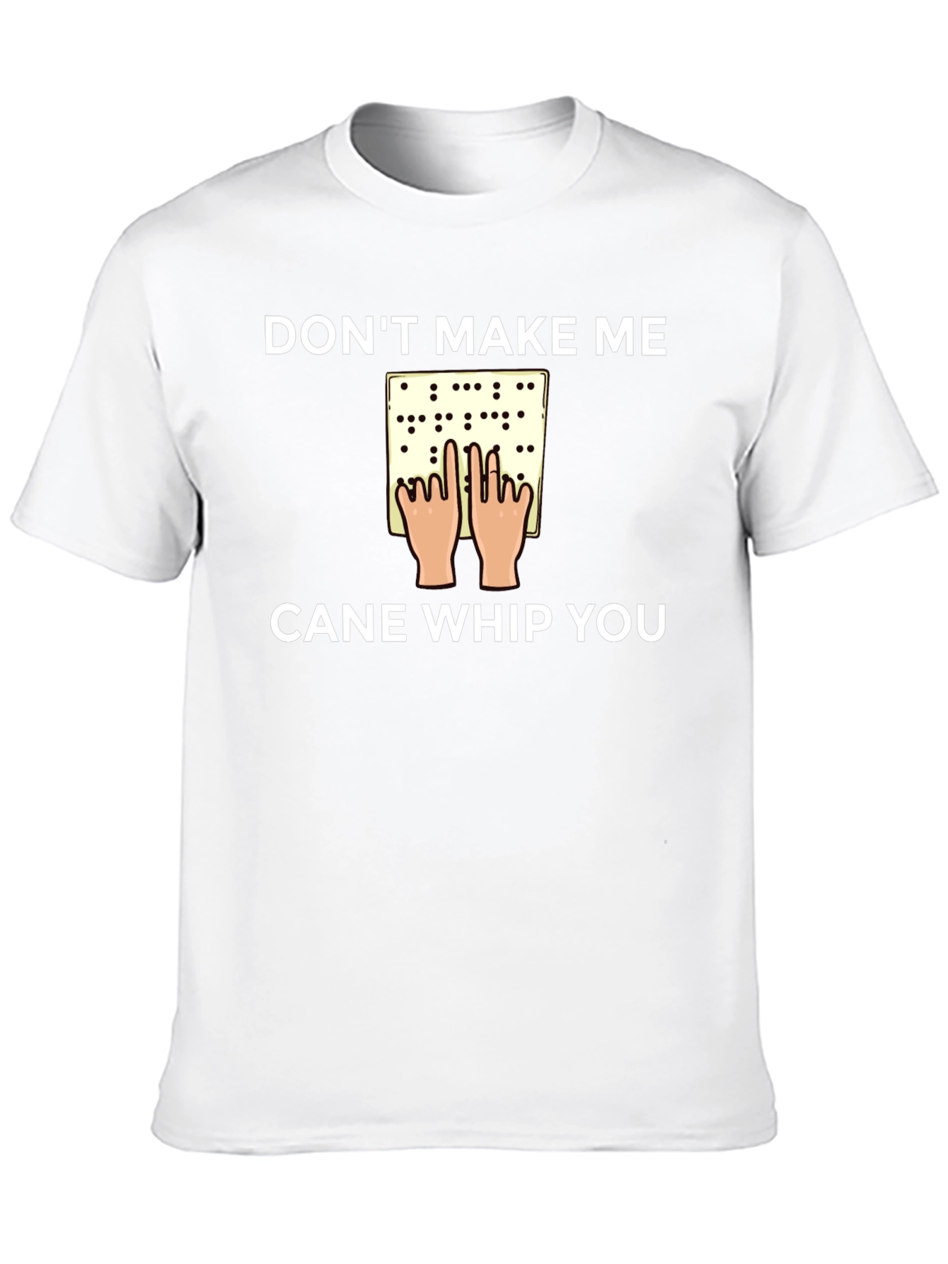 Dont Make Me Cane Whip You T-Shirt
