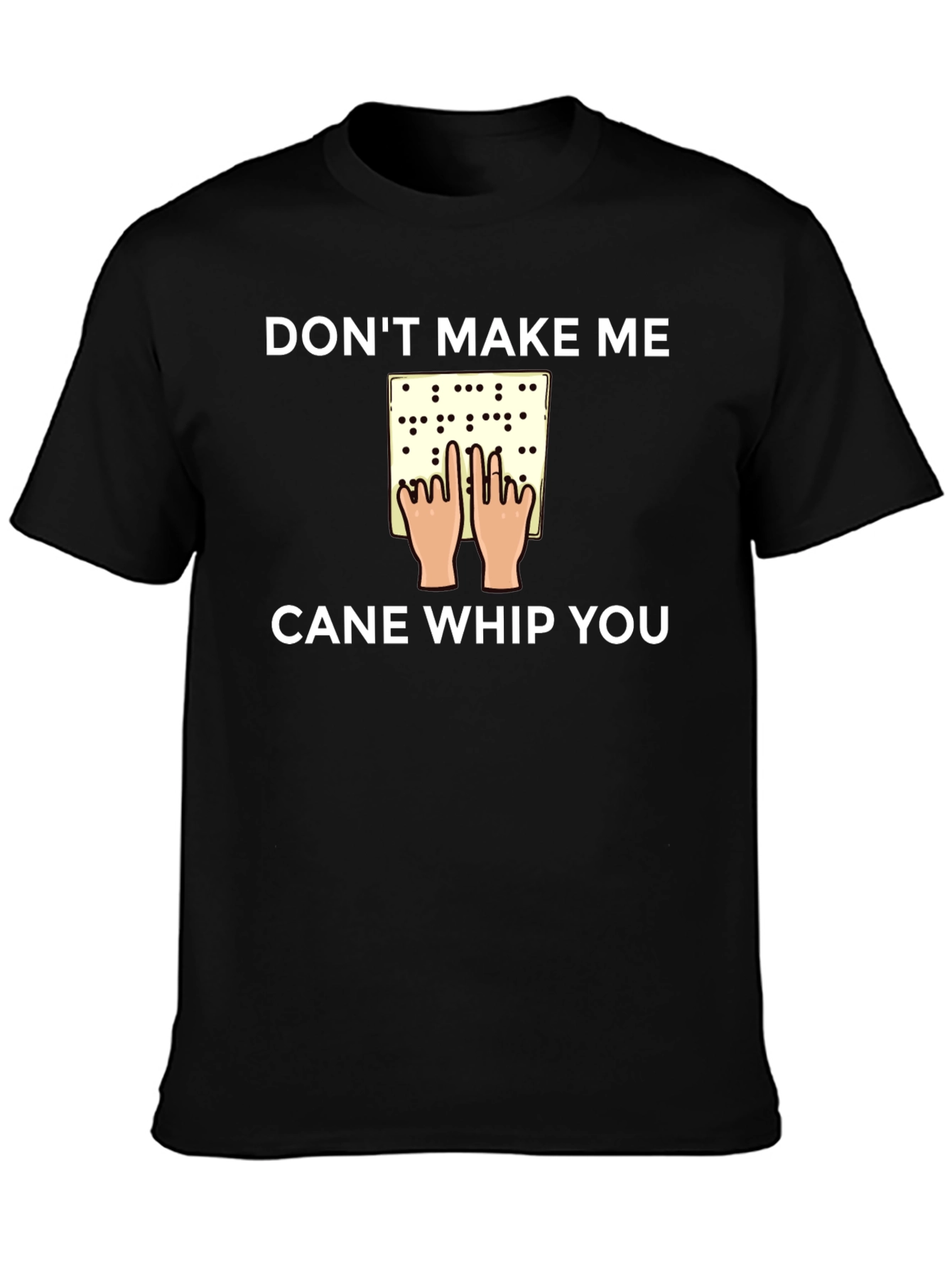 Dont Make Me Cane Whip You T-Shirt