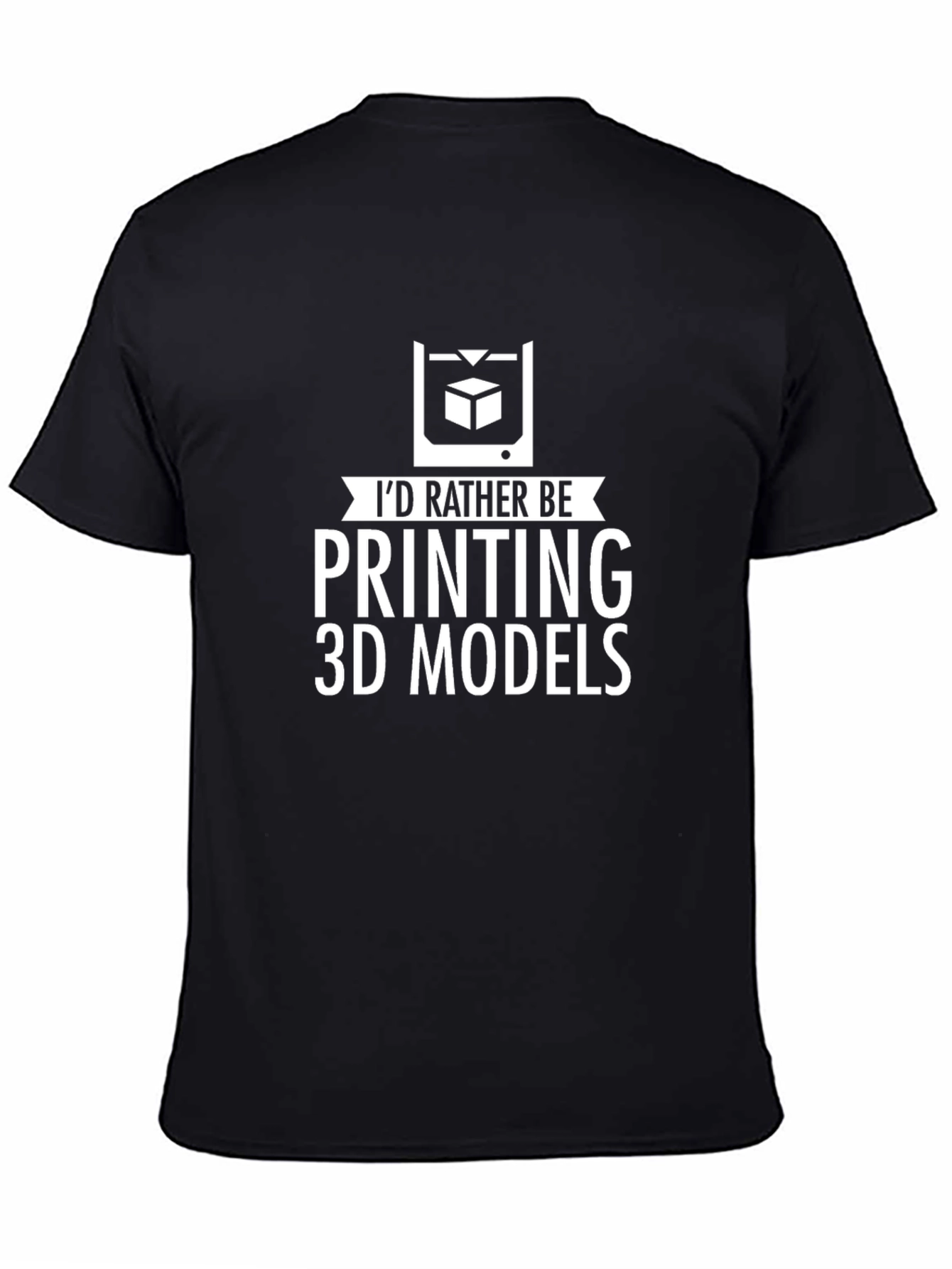 Id Rather Be Printing 3D Models T-Shirt