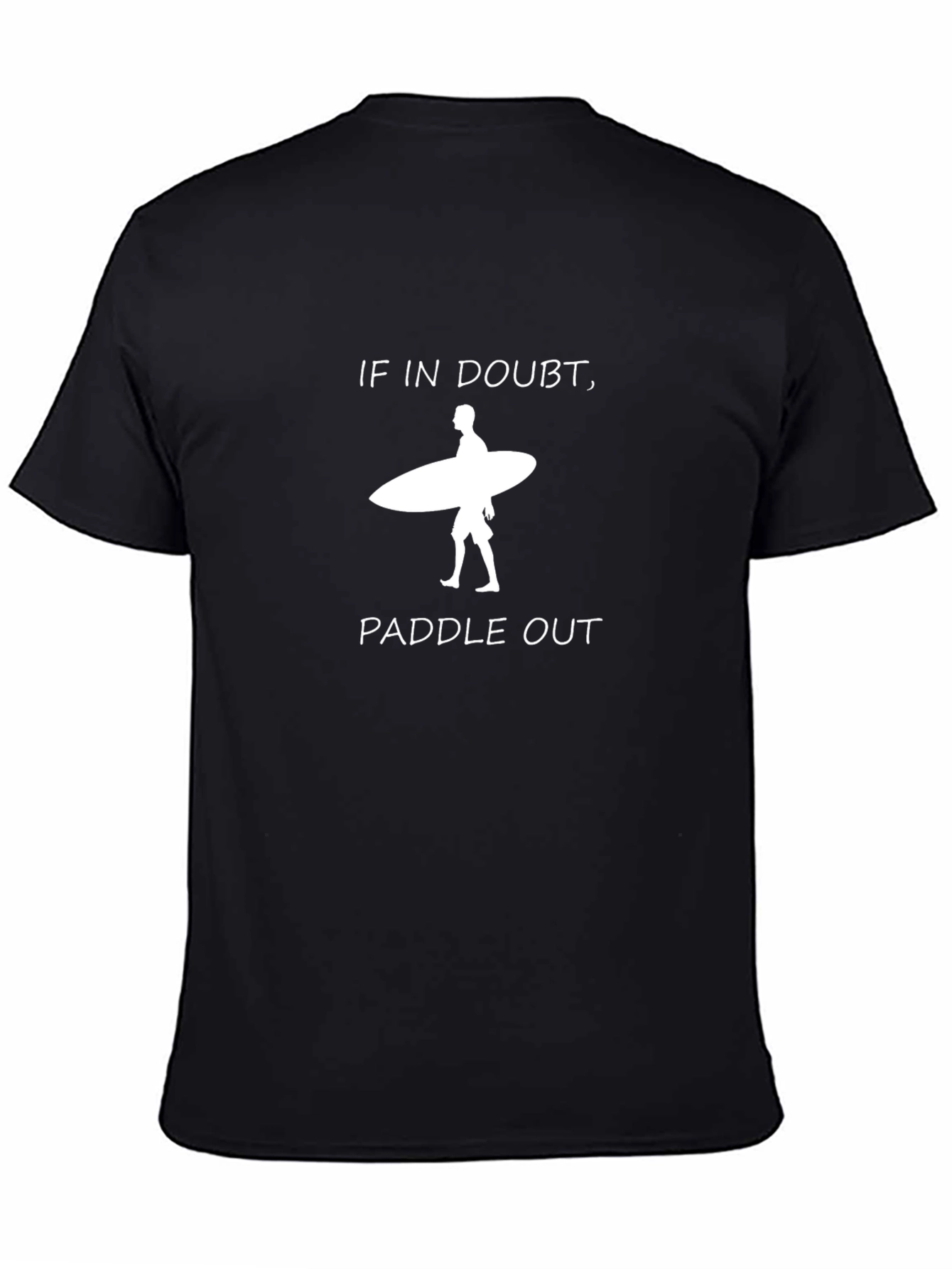 If in Doubt Paddle Out T-Shirt - Surfer Design