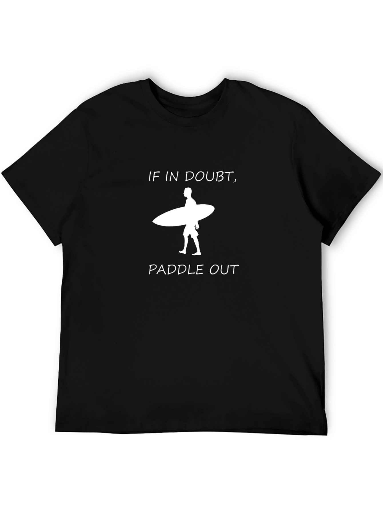 If in Doubt Paddle Out T-Shirt - Surfer Design