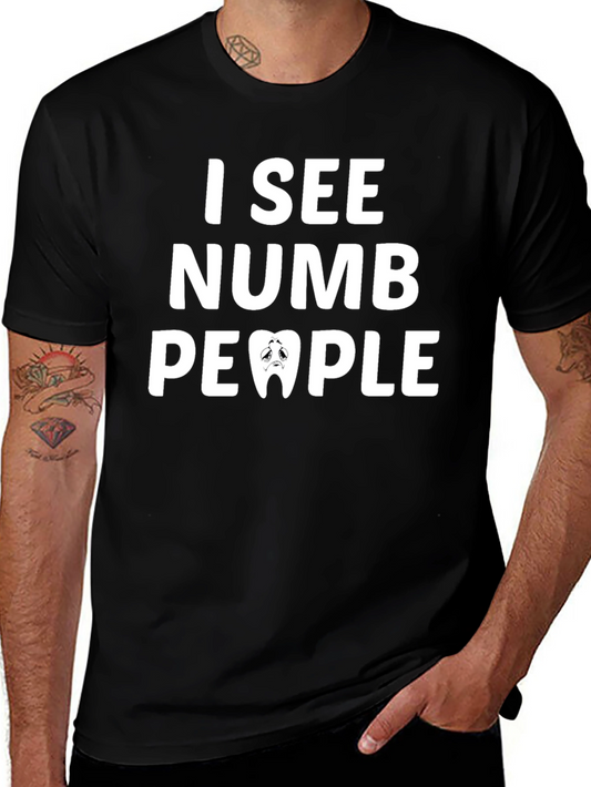 I See Numb People T-Shirt - Funny Dentist Tee