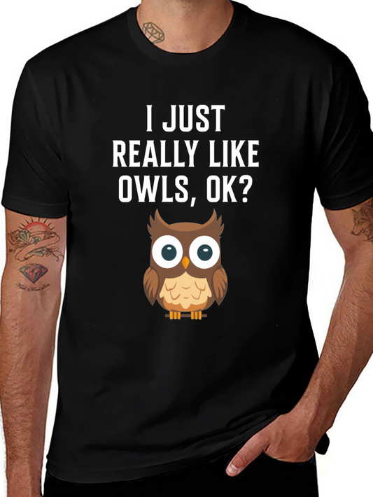 I Just Really Like Owls OK? T-Shirt