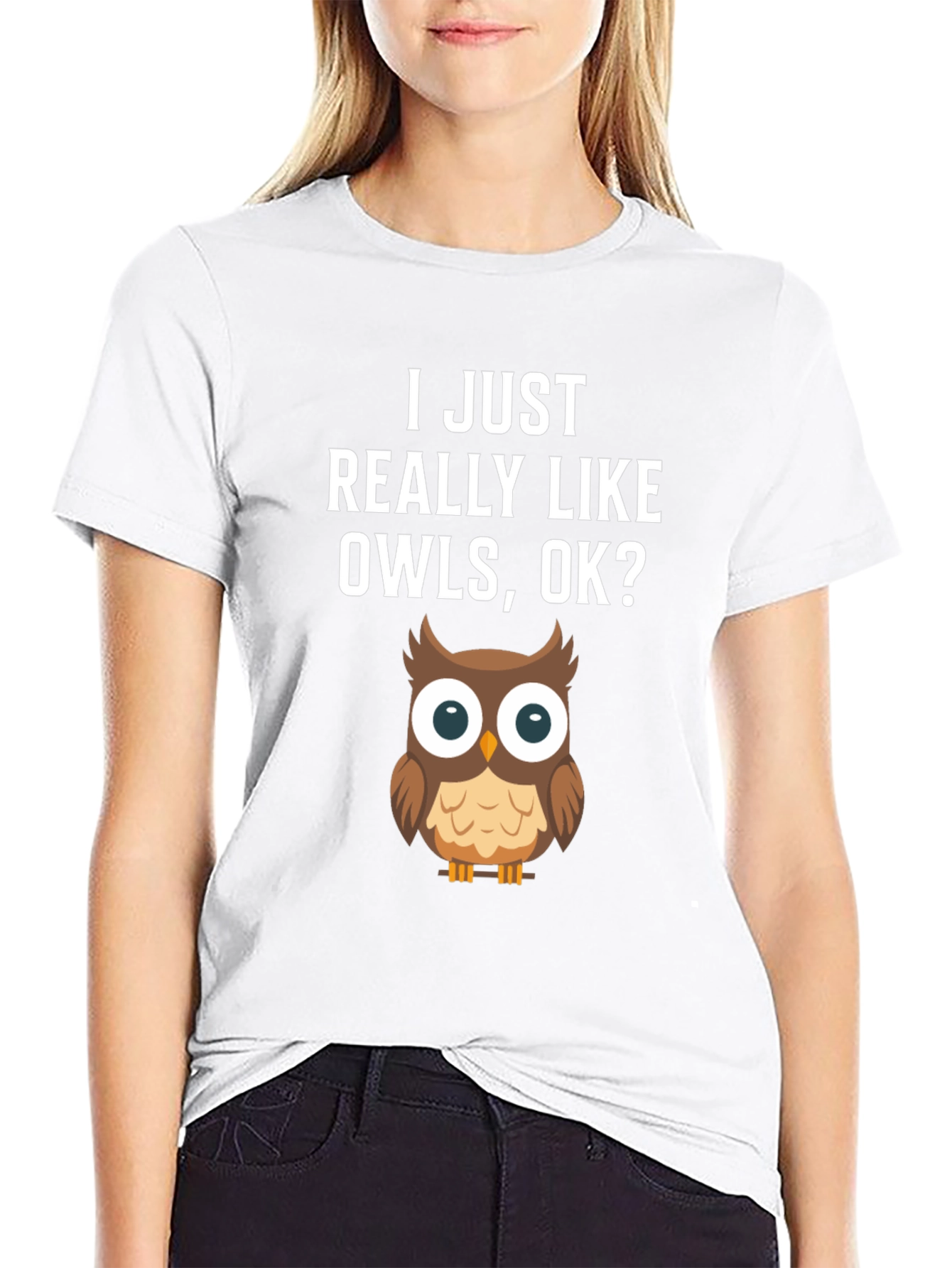 I Just Really Like Owls OK? T-Shirt
