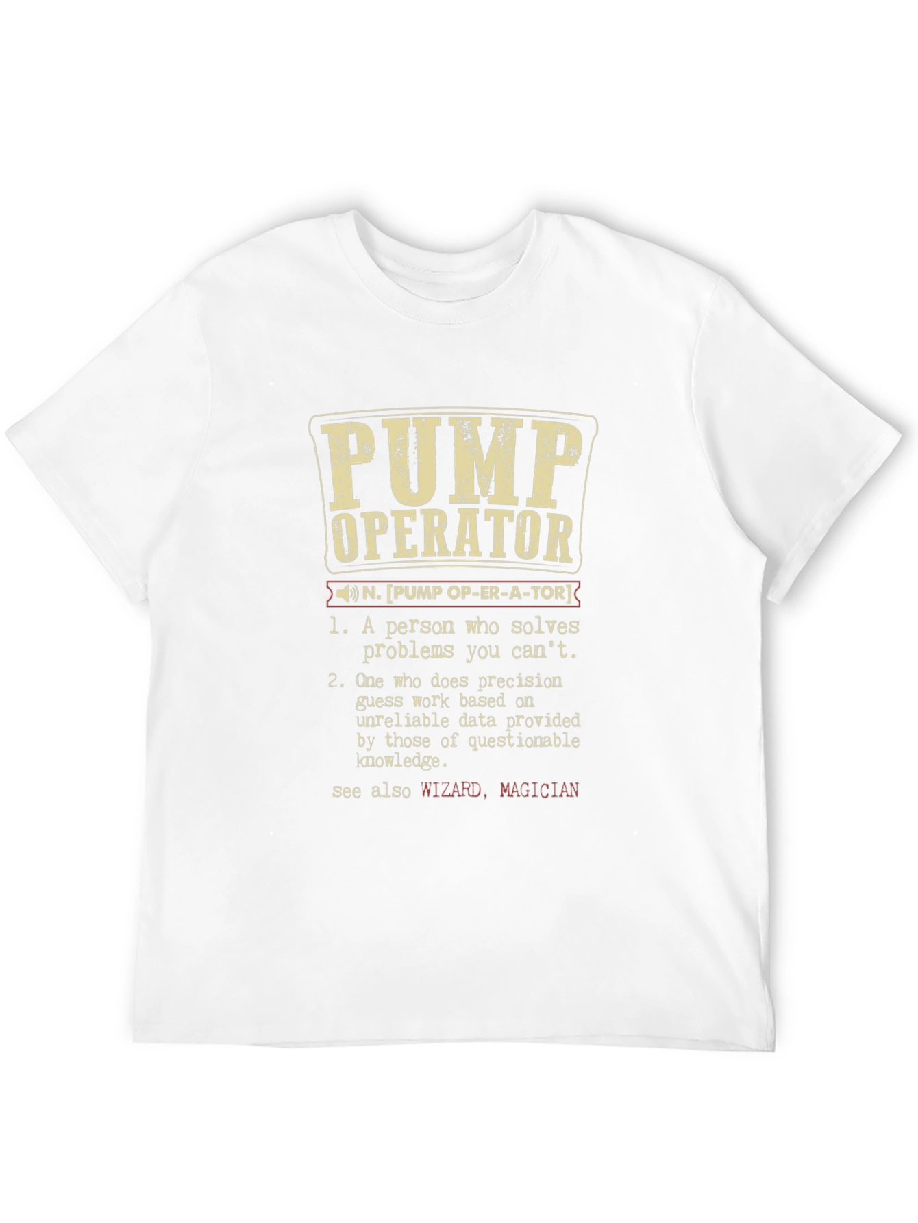 Pump Operator Definition T-Shirt