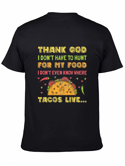 Funny Taco T-Shirt - Thank God I Dont Hunt for My Food Tee