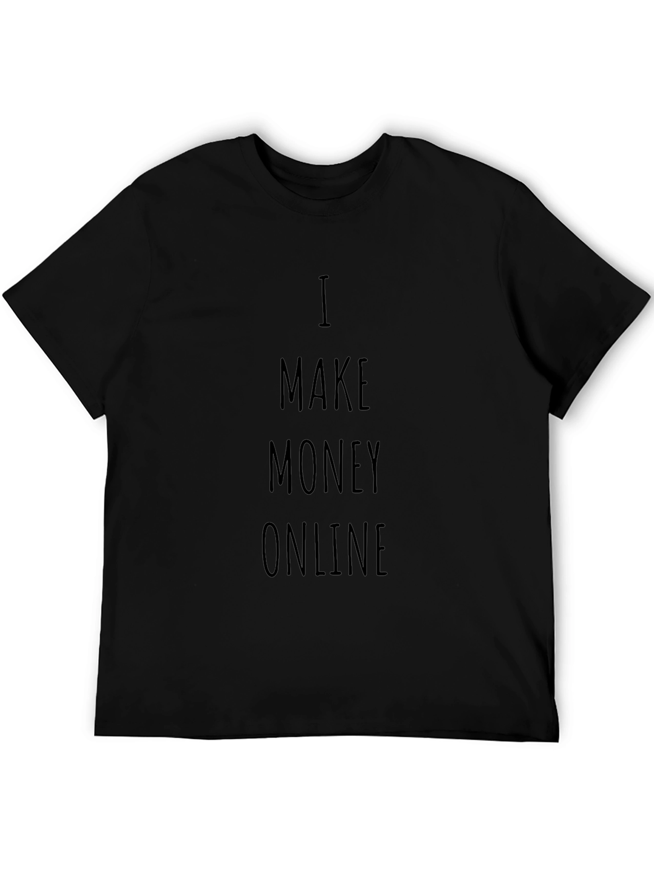 I Make Money Online Black T-Shirt