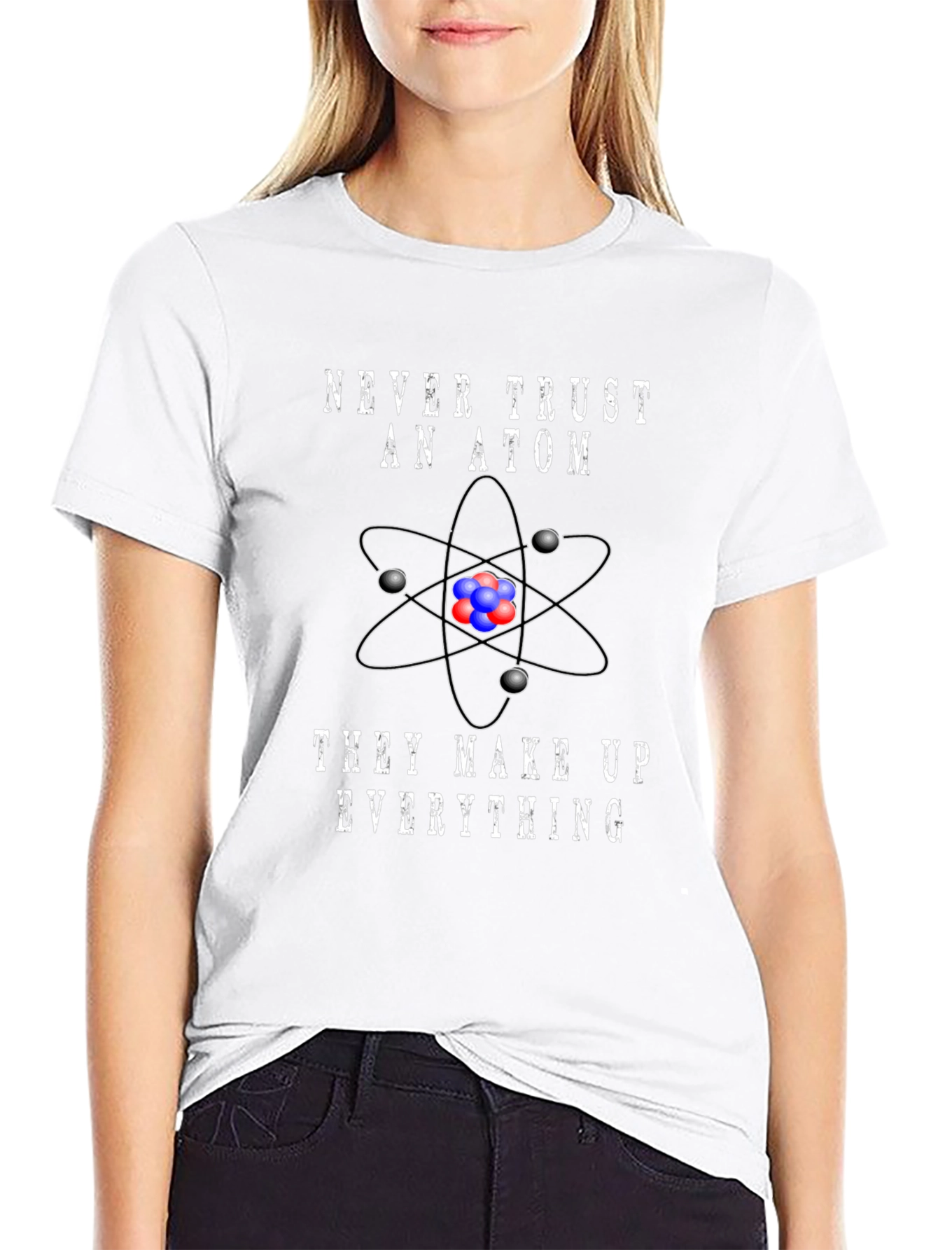 Never Trust An Atom Graphic T-Shirt
