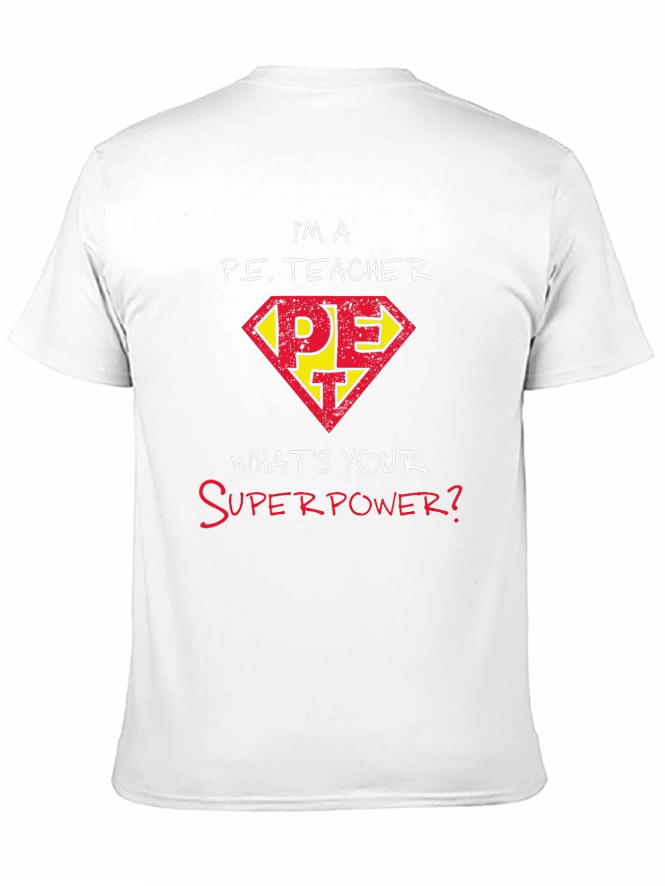 Im a P.E. Teacher T-Shirt: Superhero Style