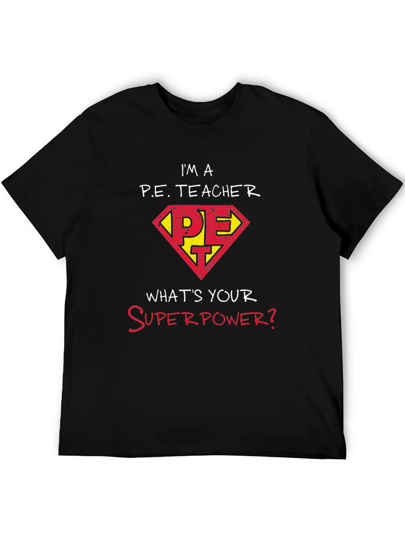 Im a P.E. Teacher T-Shirt: Superhero Style