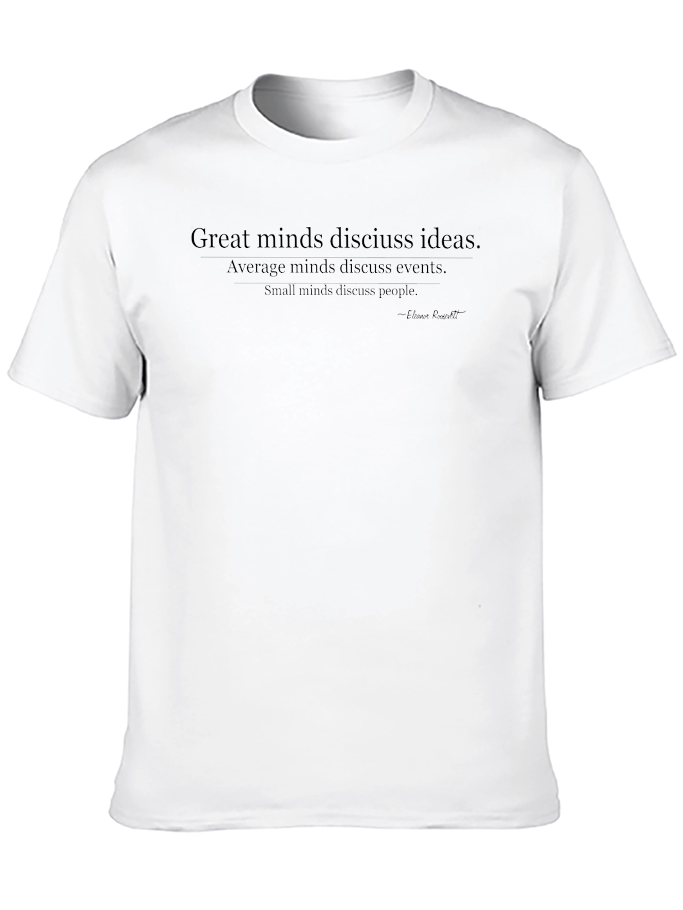 Inspirational Quote T-Shirt: Great Minds Discuss Ideas