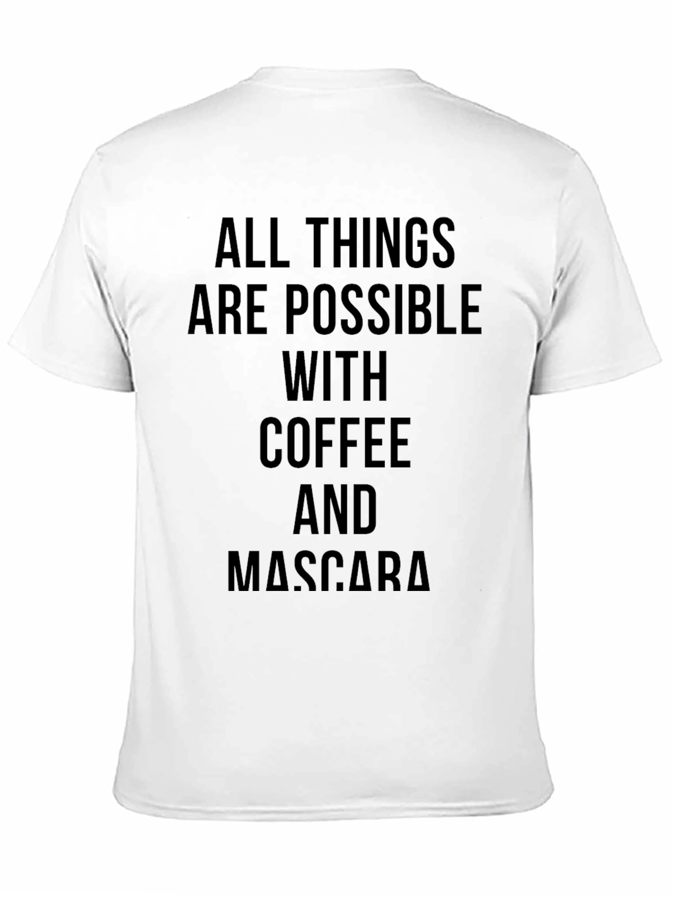 Coffee & Mascara T-Shirt - All Things Possible