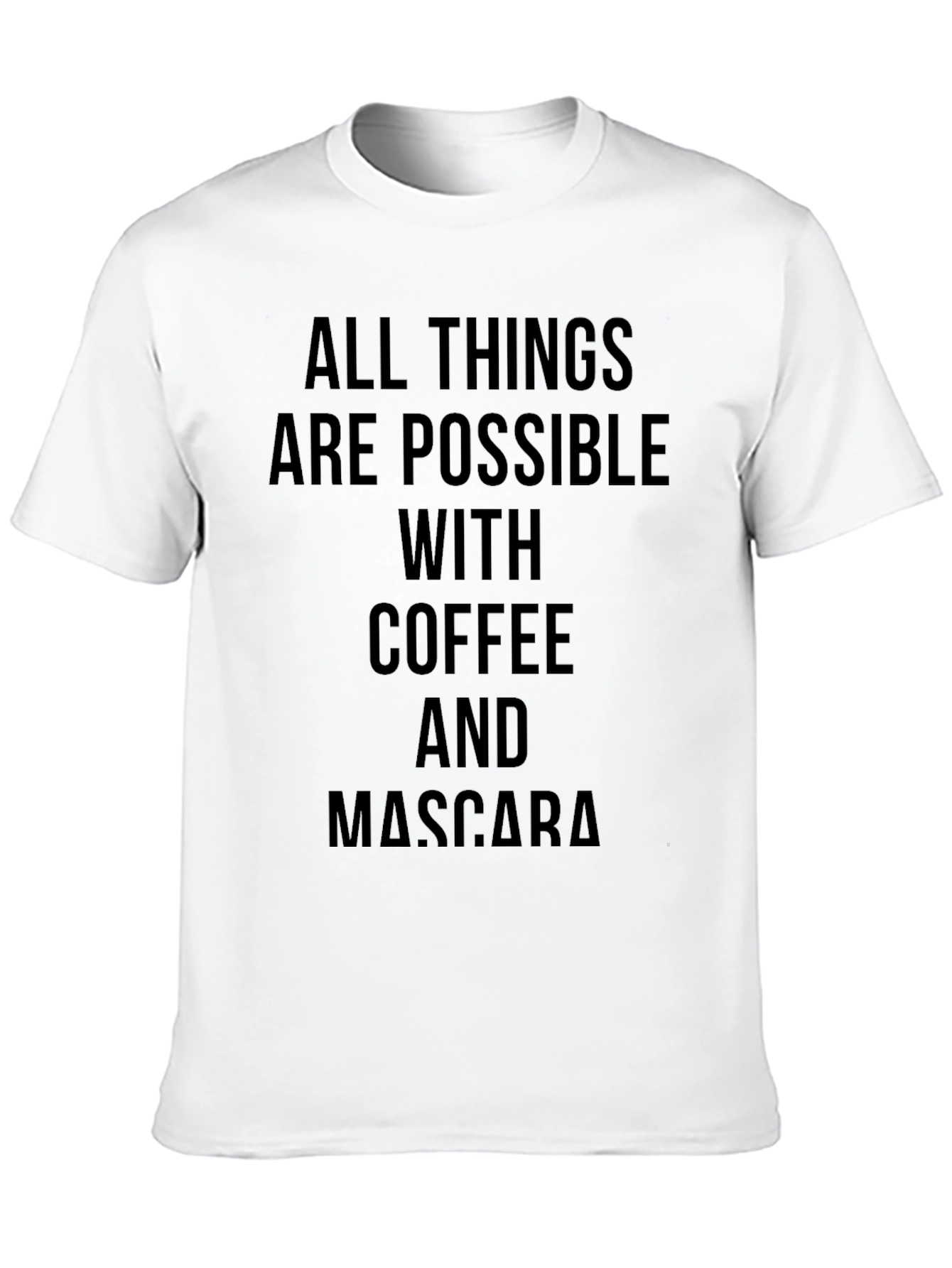 Coffee & Mascara T-Shirt - All Things Possible