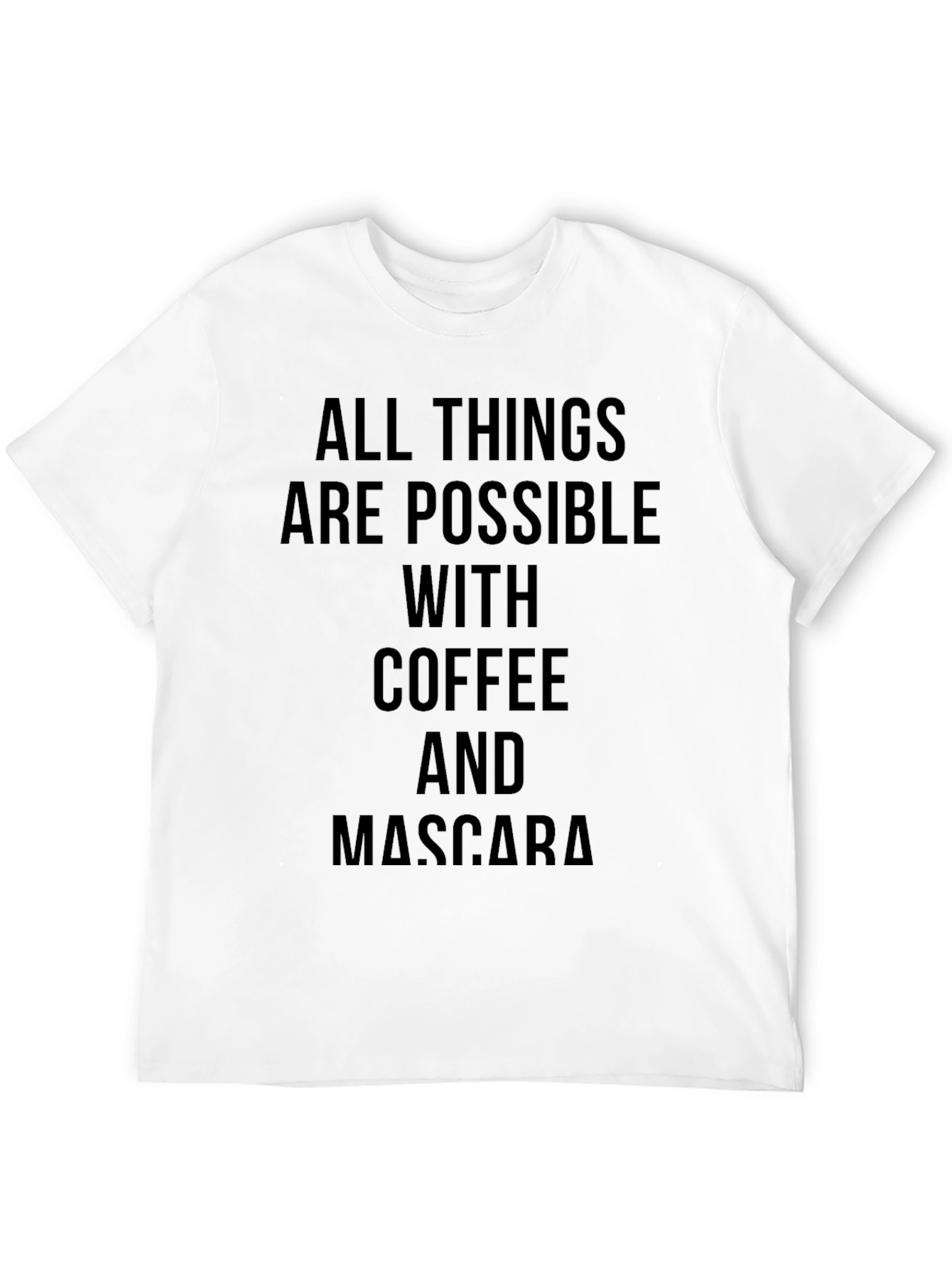 Coffee & Mascara T-Shirt - All Things Possible