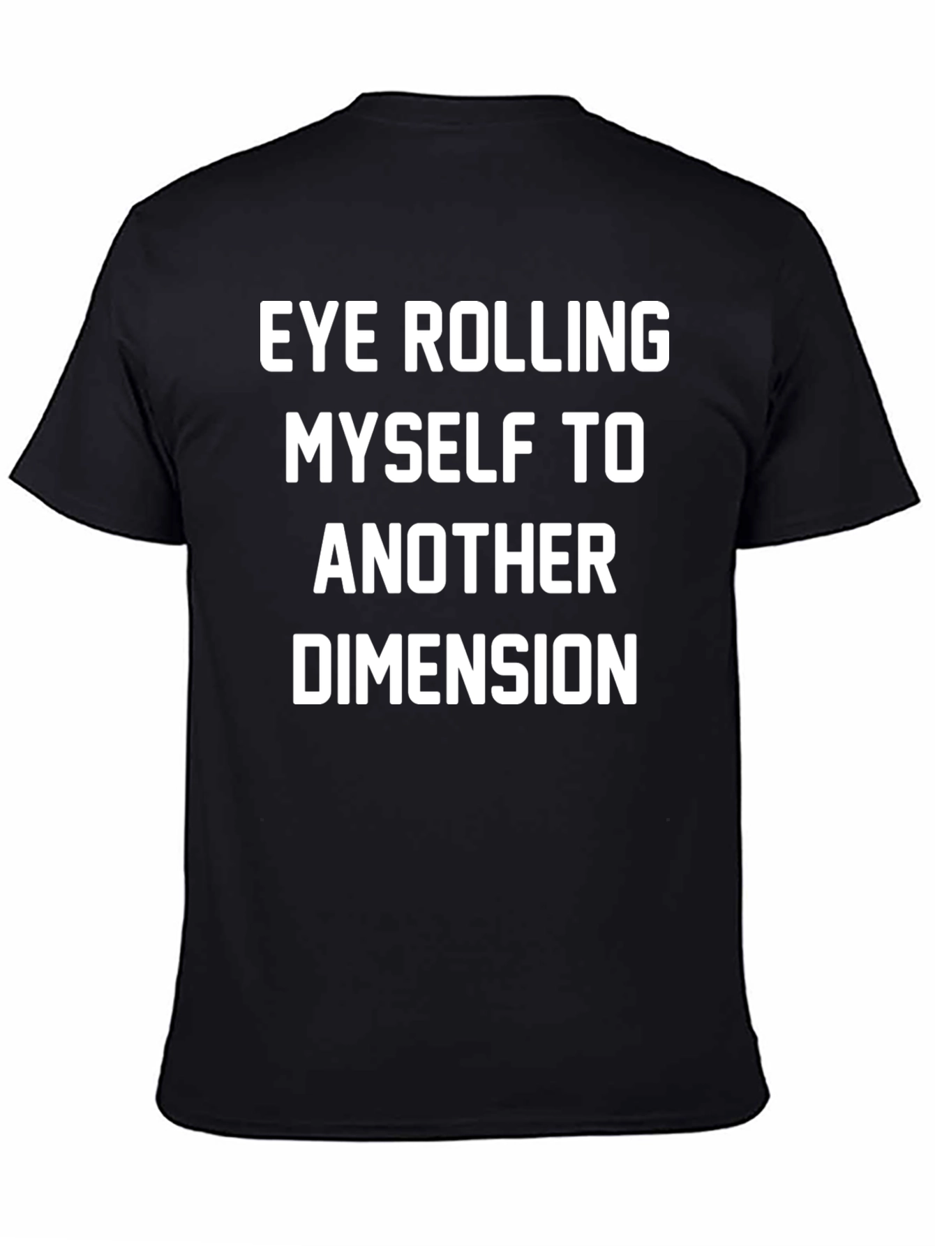 Eye Rolling to Another Dimension Black T-Shirt