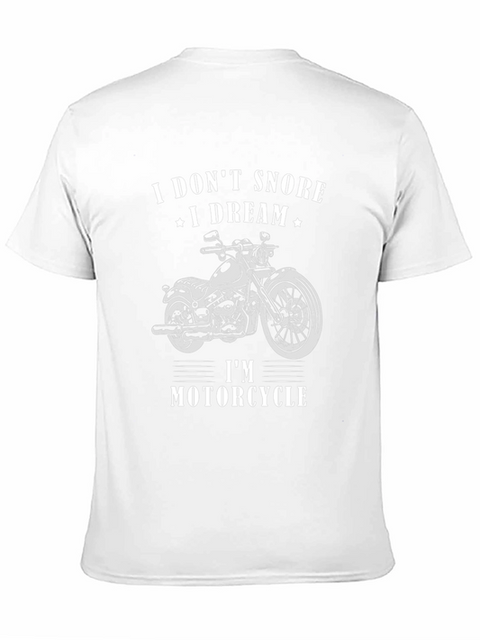 I DONT SNORE I DREAM IM MOTORCYCLE T-Shirt