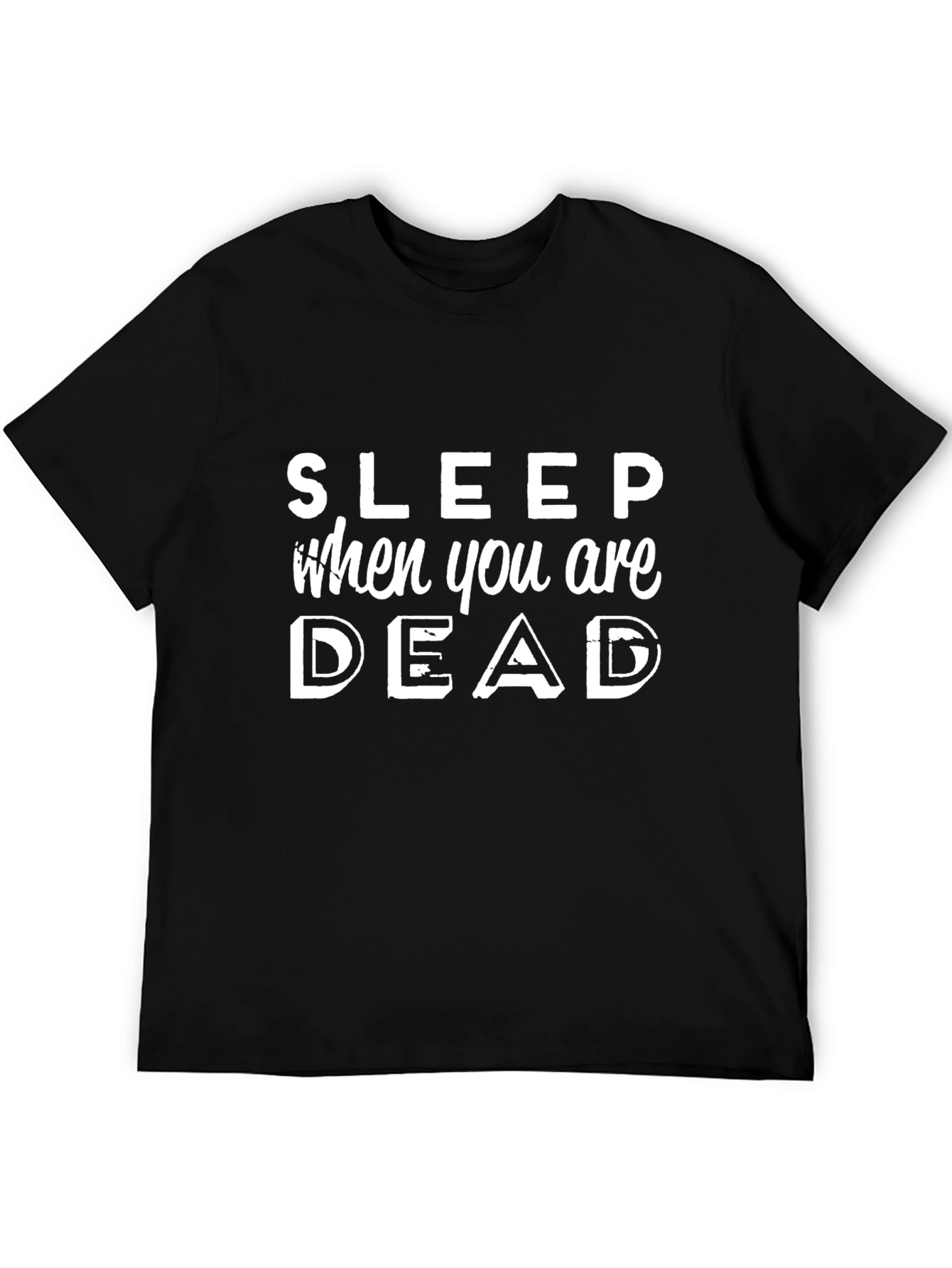 Sleep When You Are Dead Graphic Tee