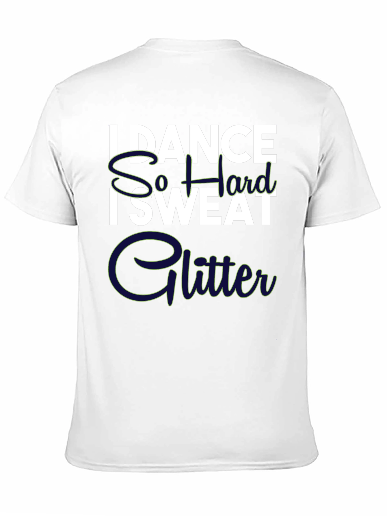 I Dance So Hard I Sweat Glitter Graphic Tee