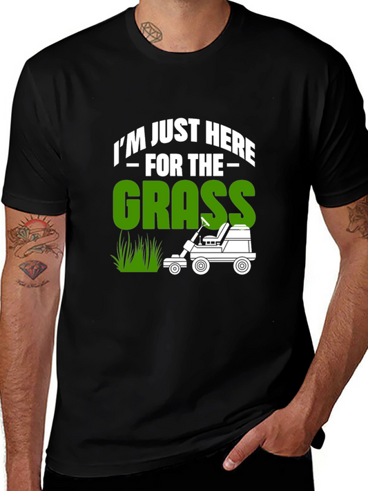 Im Just Here For The Grass Funny Lawn Mower T-Shirt