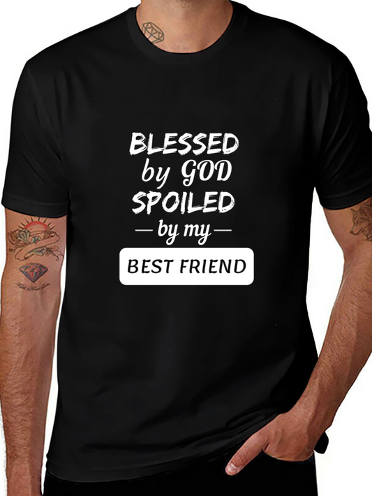 Blessed by God T-Shirt - Spoiled by Best Friend