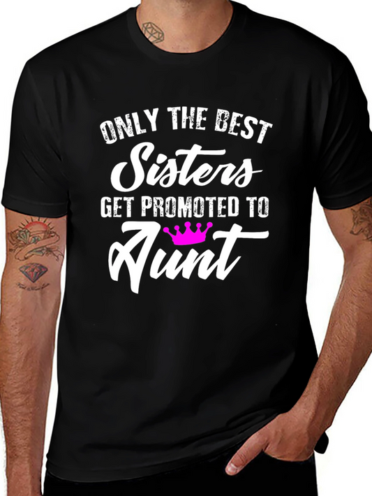 Best Sisters Get Promoted To Aunt T-Shirt