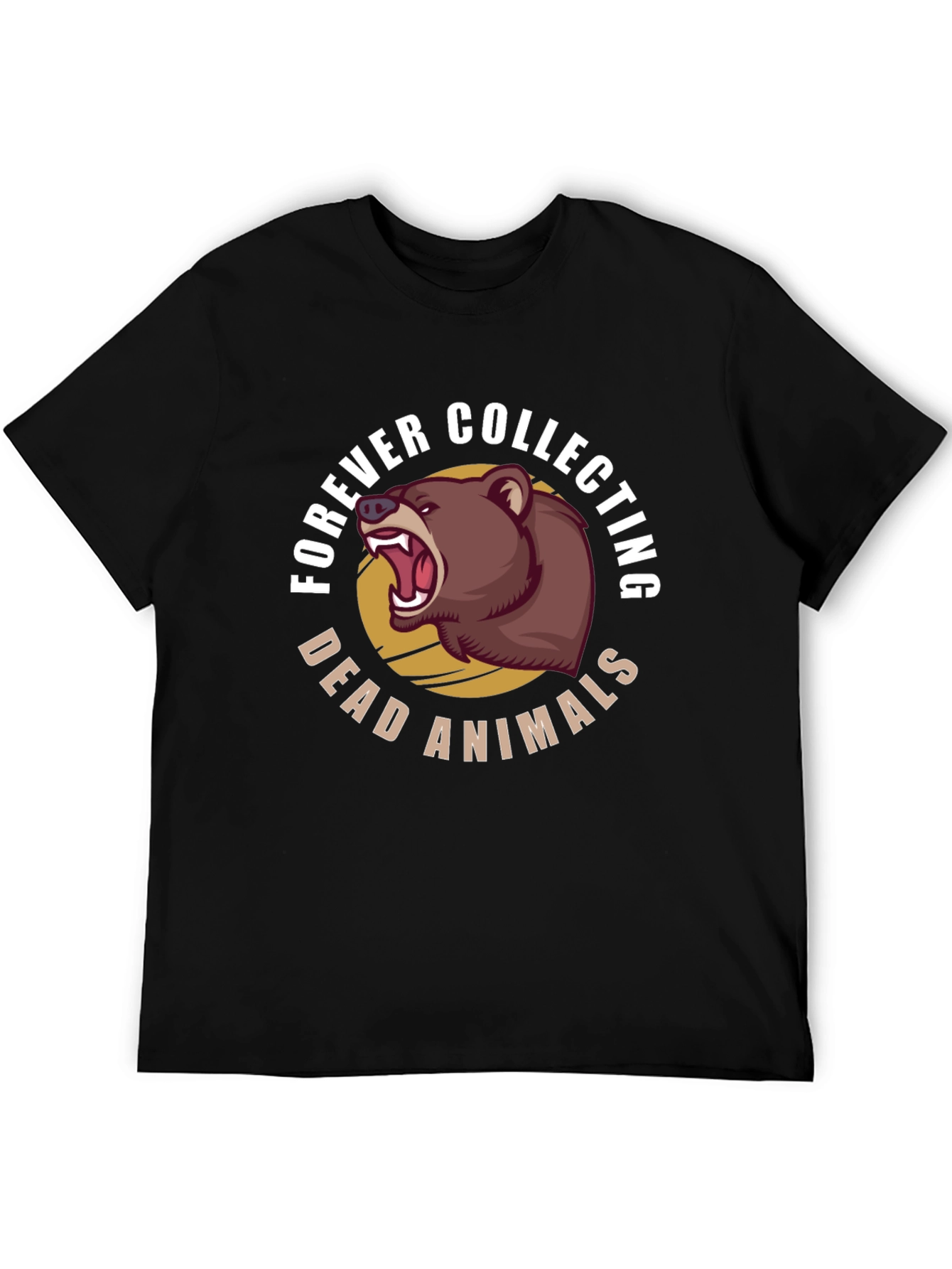Forever Collecting Dead Animals Bear T-Shirt
