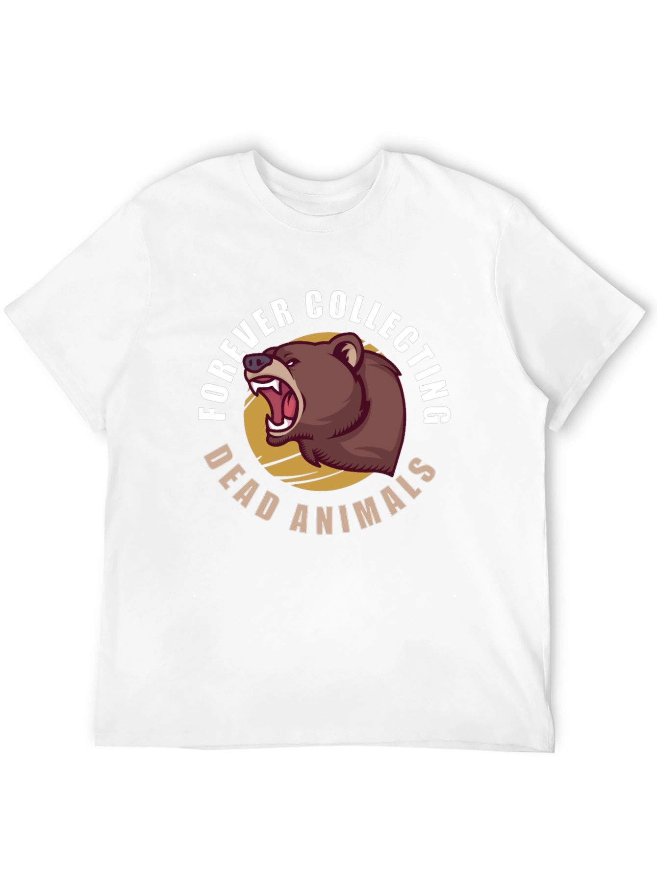 Forever Collecting Dead Animals Bear T-Shirt
