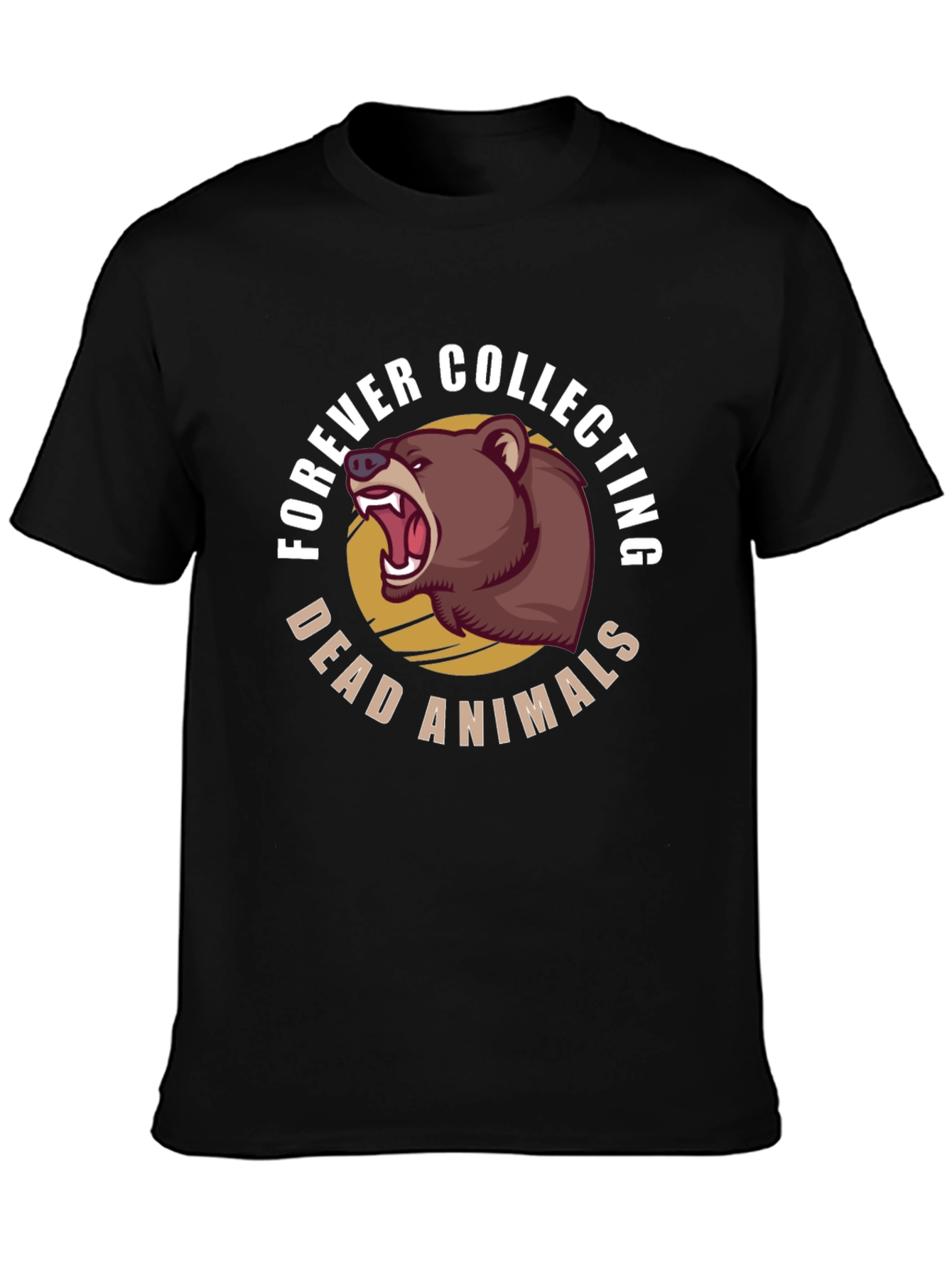 Forever Collecting Dead Animals Bear T-Shirt